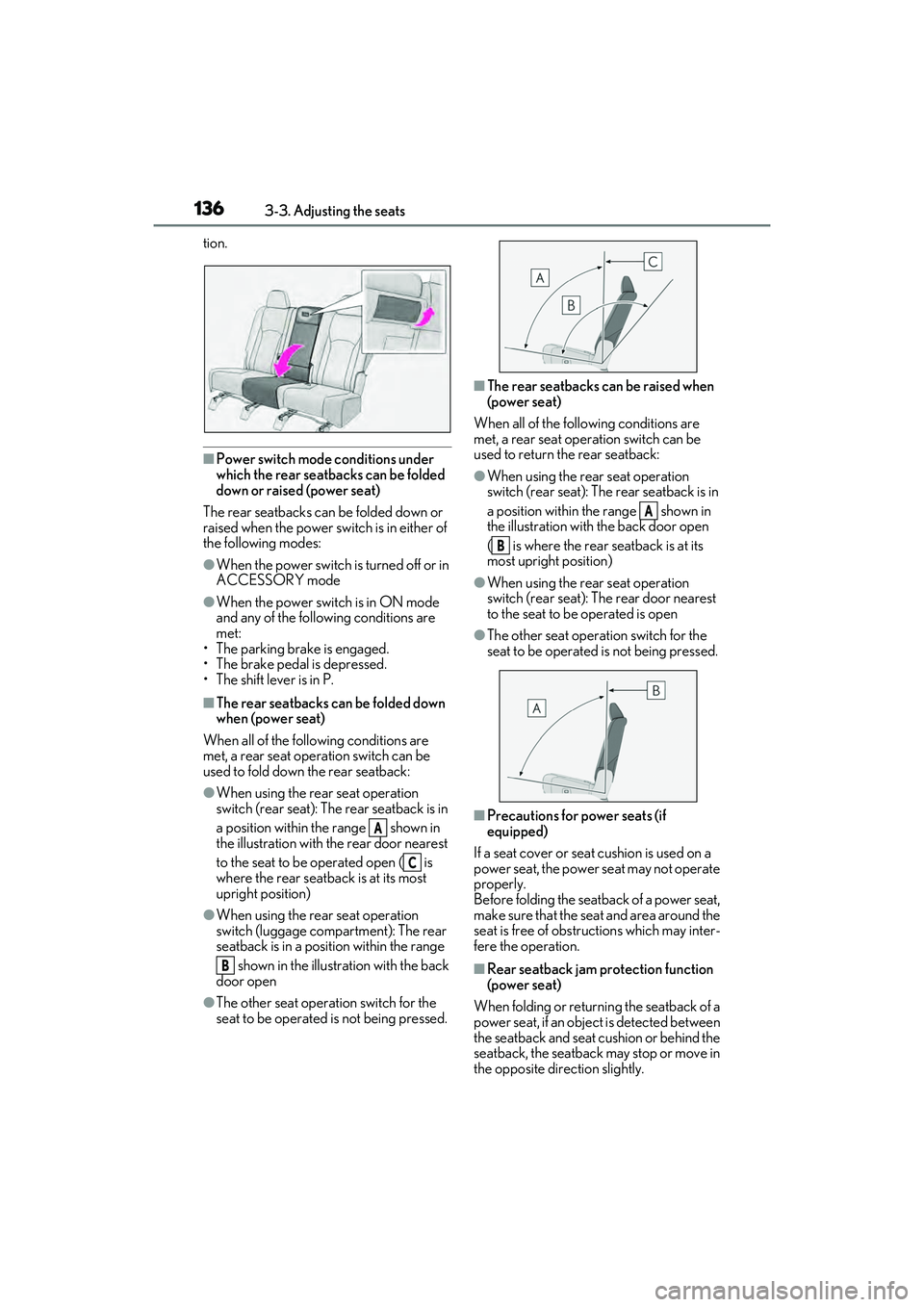 LEXUS RX450h 2022 Owners Manual 1363-3. Adjusting the seats
tion.
■Power switch mode conditions under
which the rear seatbacks can be folded
down or raised (power seat)
The rear seatbacks can be folded down or
raised when the LEXUS RX450h 2022 Owners Manual 1363-3. Adjusting the seats
tion.
■Power switch mode conditions under
which the rear seatbacks can be folded
down or raised (power seat)
The rear seatbacks can be folded down or
raised when the