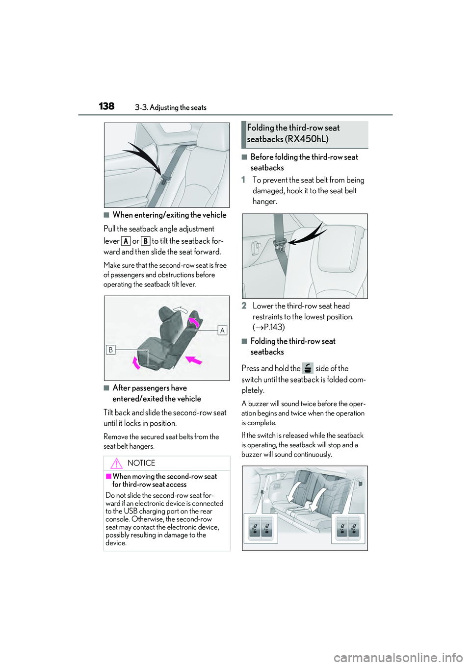 LEXUS RX450h 2022 Owners Manual 1383-3. Adjusting the seats
■When entering/exiting the vehicle
Pull the seatback angle adjustment
lever or to tilt the seatback for-
ward and then slid e the seat forward.
Make sure that the se LEXUS RX450h 2022 Owners Manual 1383-3. Adjusting the seats
■When entering/exiting the vehicle
Pull the seatback angle adjustment
lever or to tilt the seatback for-
ward and then slid e the seat forward.
Make sure that the se