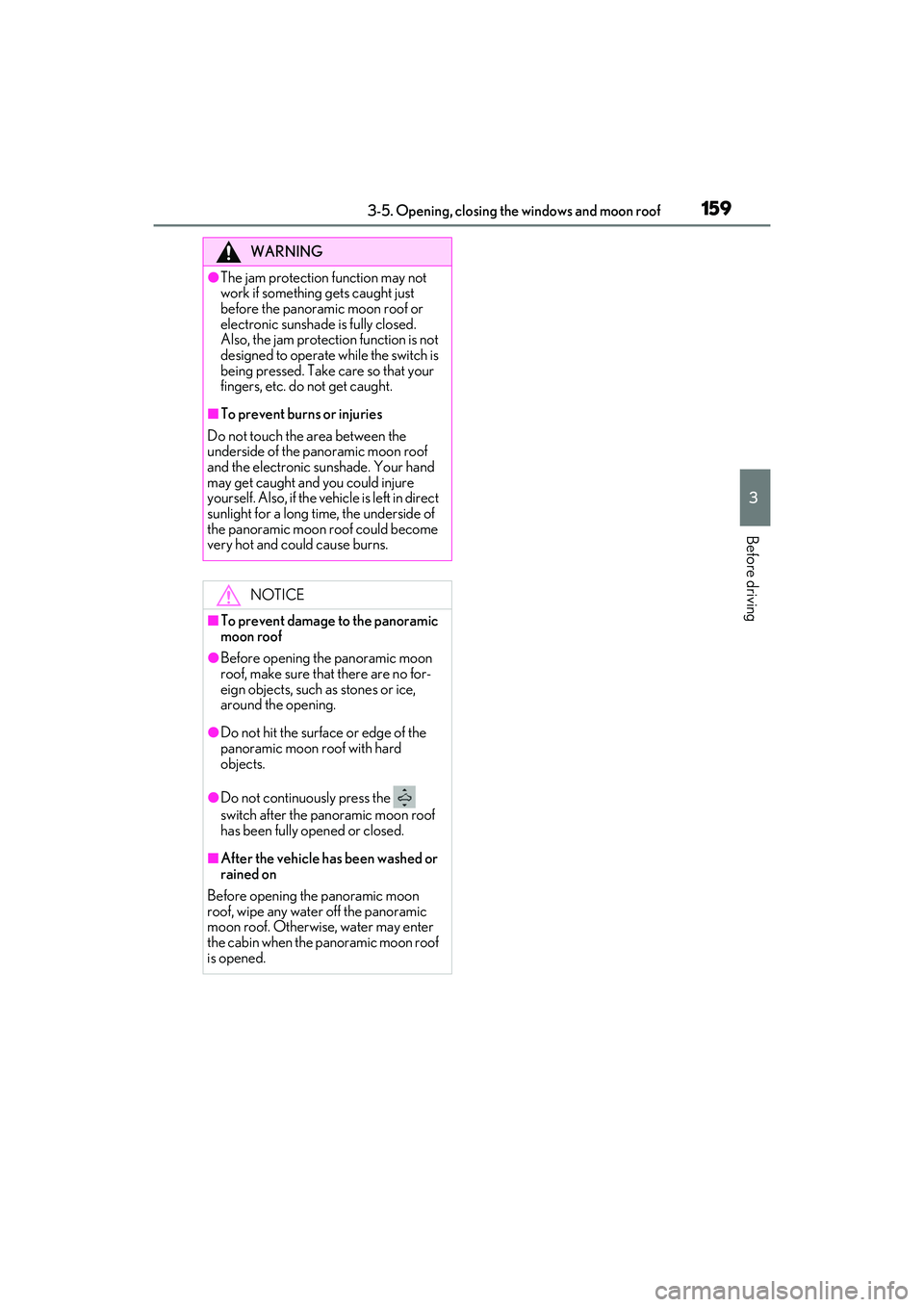 LEXUS RX450h 2022 Owners Manual 1593-5. Opening, closing the windows and moon roof
3
Before driving
WARNING
●The jam protection function may not
work if something gets caught just
before the panoramic moon roof or
electronic su LEXUS RX450h 2022 Owners Manual 1593-5. Opening, closing the windows and moon roof
3
Before driving
WARNING
●The jam protection function may not
work if something gets caught just
before the panoramic moon roof or
electronic su