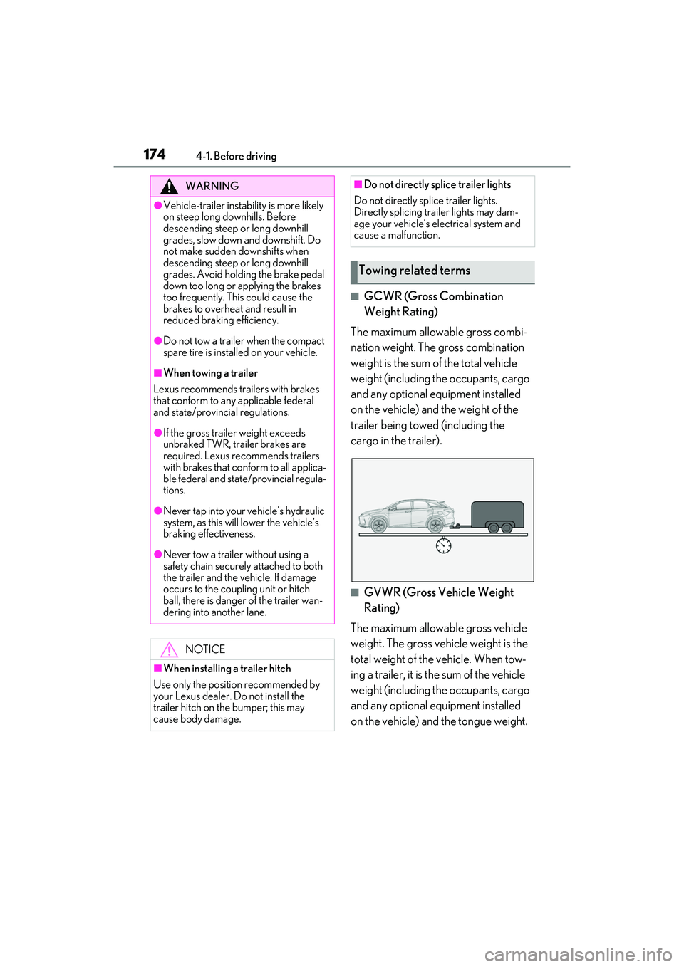 LEXUS RX450h 2022  Owners Manual 1744-1. Before driving
■GCWR (Gross Combination 
Weight Rating)
The maximum allowable gross combi-
nation weight. The gross combination 
weight is the sum of the total vehicle 
weight (including the