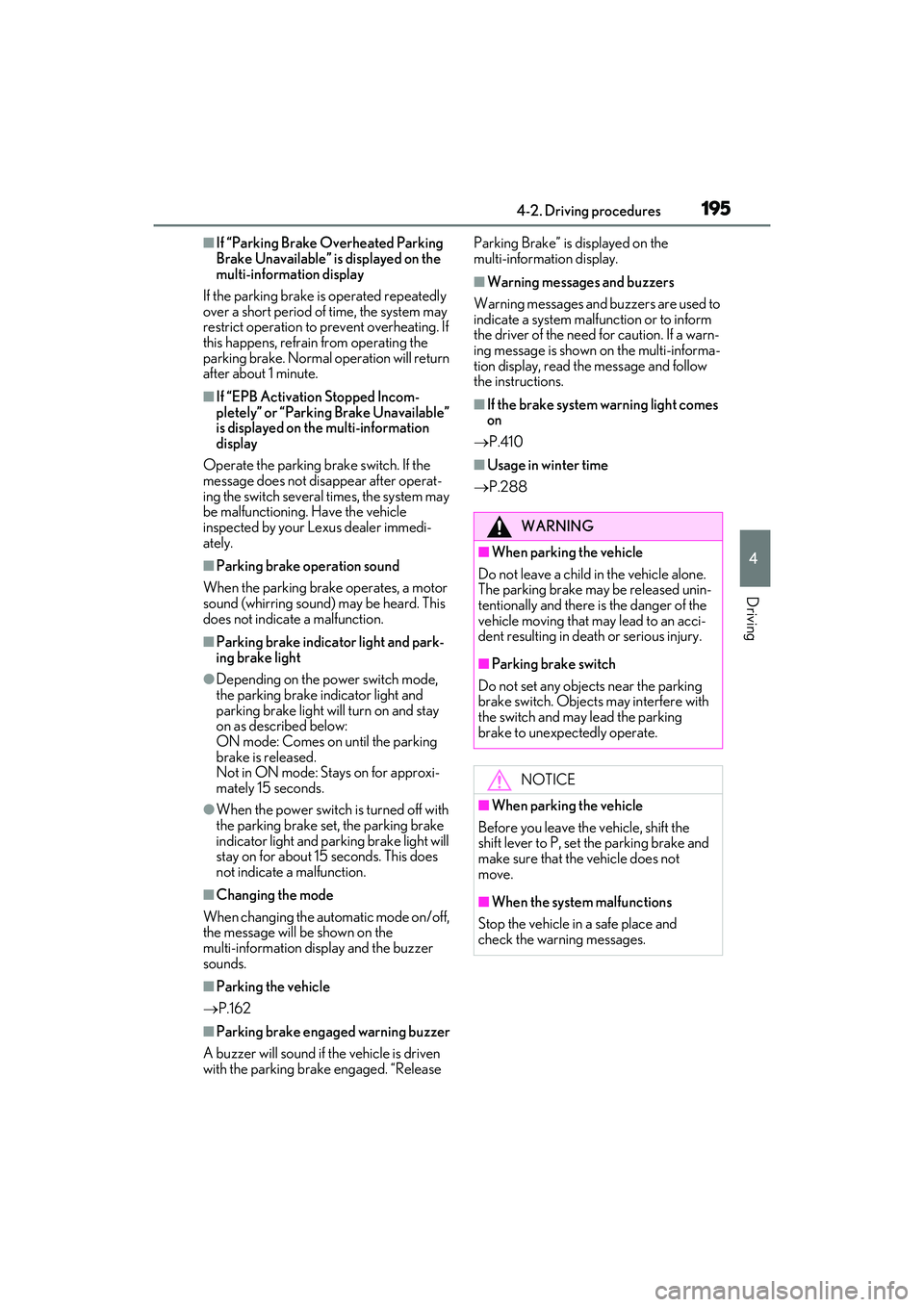 LEXUS RX450h 2022  Owners Manual 1954-2. Driving procedures
4
Driving
■If “Parking Brake Overheated Parking 
Brake Unavailable” is displayed on the 
multi-information display
If the parking brake is operated repeatedly 
over a 