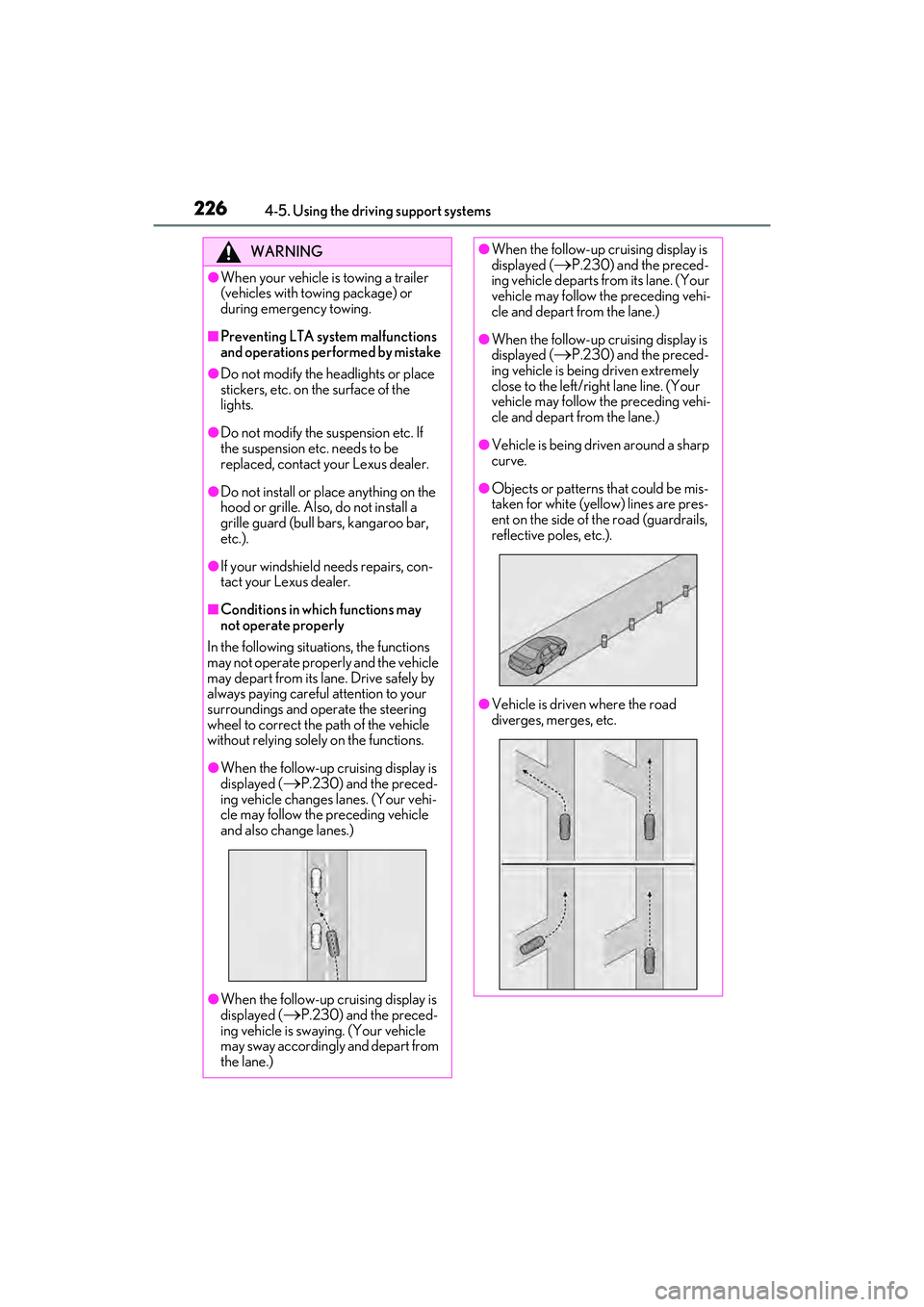 LEXUS RX450h 2022 Owners Manual 2264-5. Using the driving support systems
WARNING
●When your vehicle is towing a trailer
(vehicles with towing package) or
during emergency towing.
■Preventing LTA system malfunctions
and opera LEXUS RX450h 2022 Owners Manual 2264-5. Using the driving support systems
WARNING
●When your vehicle is towing a trailer
(vehicles with towing package) or
during emergency towing.
■Preventing LTA system malfunctions
and opera