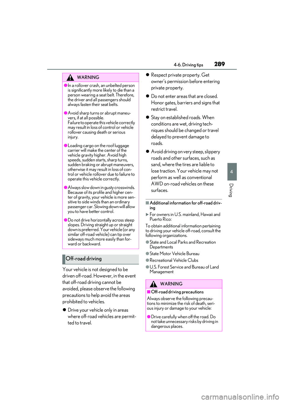 LEXUS RX450h 2022 Service Manual 2894-6. Driving tips
4
Driving
Your vehicle is not designed to be
driven off-road. However, in the event
that off-road driving cannot be
avoided, please observe the following
precautions to help a LEXUS RX450h 2022 Service Manual 2894-6. Driving tips
4
Driving
Your vehicle is not designed to be
driven off-road. However, in the event
that off-road driving cannot be
avoided, please observe the following
precautions to help a