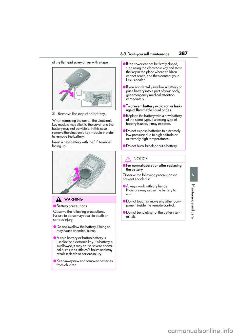 LEXUS RX450h 2022 Owners Manual 3876-3. Do-it-yourself maintenance
6
Maintenance and care
of the flathead screwdriver with a tape.
3Remove the depleted battery.
When removing the cover, the electronic
key module may stick to the co LEXUS RX450h 2022 Owners Manual 3876-3. Do-it-yourself maintenance
6
Maintenance and care
of the flathead screwdriver with a tape.
3Remove the depleted battery.
When removing the cover, the electronic
key module may stick to the co