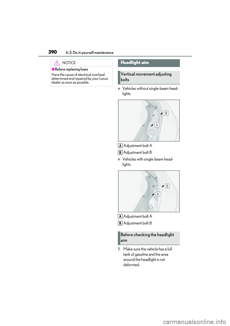 LEXUS RX450h 2022 Owners Manual 3906-3. Do-it-yourself maintenance
Vehicles without single-beam head-
lightsAdjustment bolt A
Adjustment bolt B
Vehicles with single-beam head-
lightsAdjustment bolt A
Adjustment bolt B
1 Make s LEXUS RX450h 2022 Owners Manual 3906-3. Do-it-yourself maintenance
Vehicles without single-beam head-
lightsAdjustment bolt A
Adjustment bolt B
Vehicles with single-beam head-
lightsAdjustment bolt A
Adjustment bolt B
1 Make s