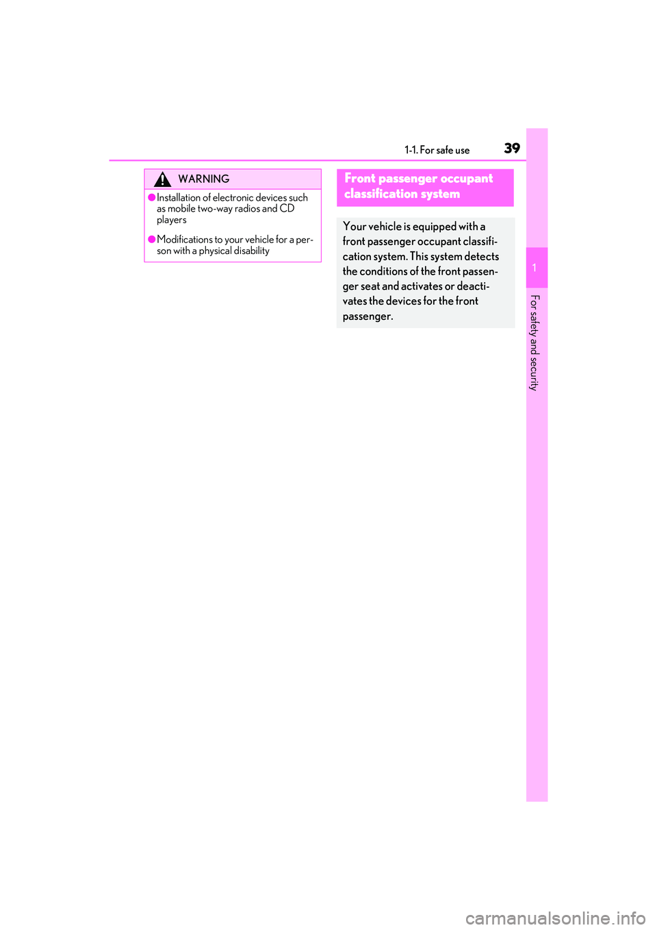 LEXUS RX450h 2022 Service Manual 391-1. For safe use
1
For safety and security
WARNING
●Installation of electronic devices such
as mobile two-way radios and CD
players
●Modifications to your vehicle for a per-
son with a physic LEXUS RX450h 2022 Service Manual 391-1. For safe use
1
For safety and security
WARNING
●Installation of electronic devices such
as mobile two-way radios and CD
players
●Modifications to your vehicle for a per-
son with a physic