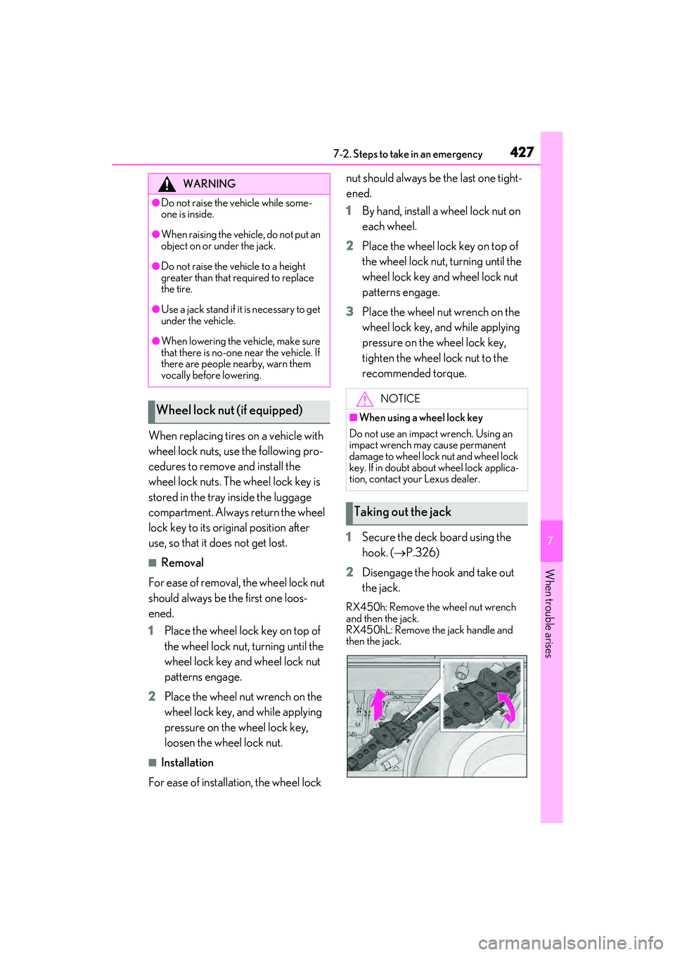 LEXUS RX450h 2022 Owners Manual 4277-2. Steps to take in an emergency
7
When trouble arises
When replacing tires on a vehicle with
wheel lock nuts, use the following pro-
cedures to remove and install the
wheel lock nuts. The whee LEXUS RX450h 2022 Owners Manual 4277-2. Steps to take in an emergency
7
When trouble arises
When replacing tires on a vehicle with
wheel lock nuts, use the following pro-
cedures to remove and install the
wheel lock nuts. The whee