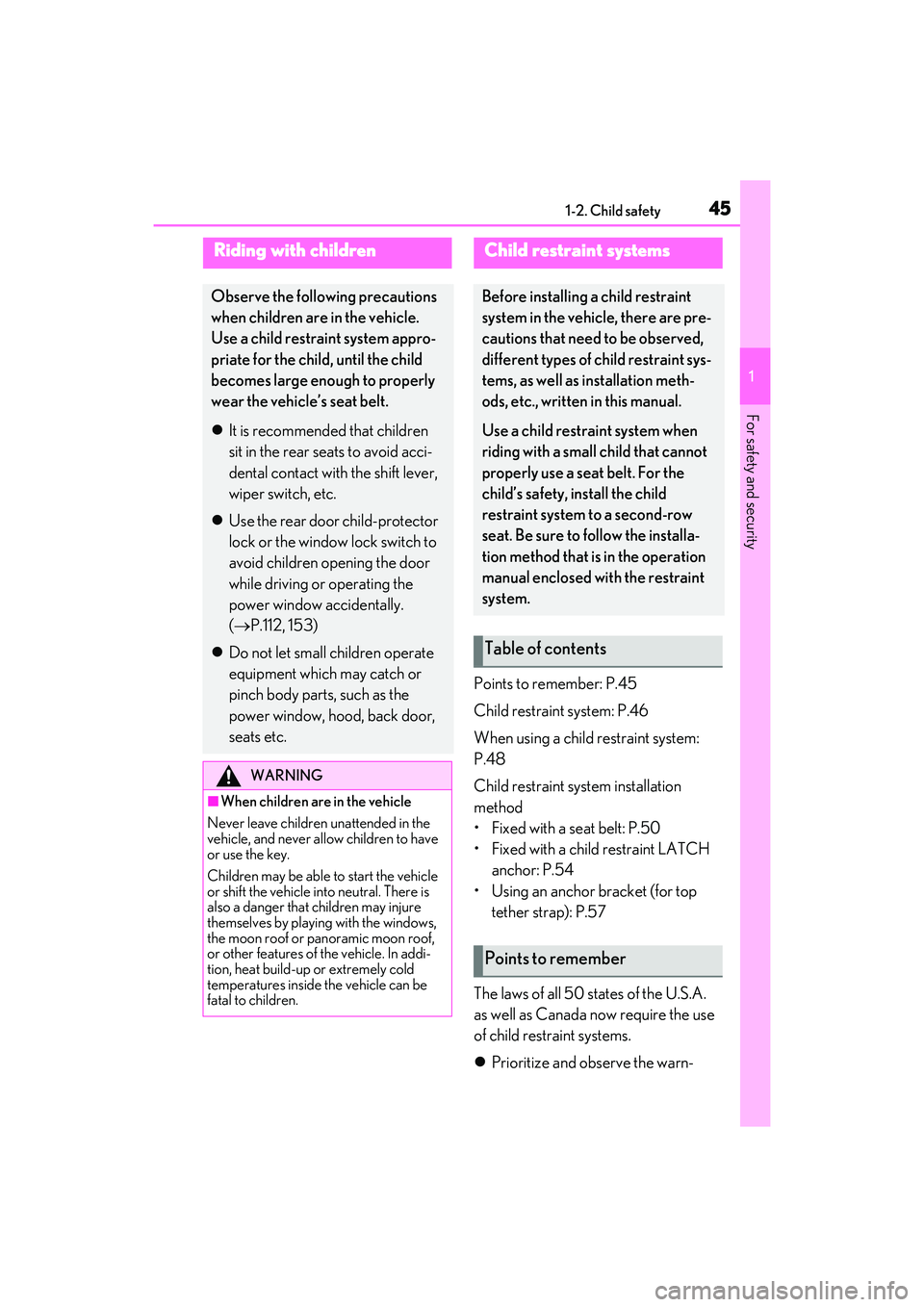 LEXUS RX450h 2022 Service Manual 451-2. Child safety
1
For safety and security
1-2.Child safety
Points to remember: P.45
Child restraint system: P.46
When using a child restraint system:
P.48
Child restraint system installation
met LEXUS RX450h 2022 Service Manual 451-2. Child safety
1
For safety and security
1-2.Child safety
Points to remember: P.45
Child restraint system: P.46
When using a child restraint system:
P.48
Child restraint system installation
met