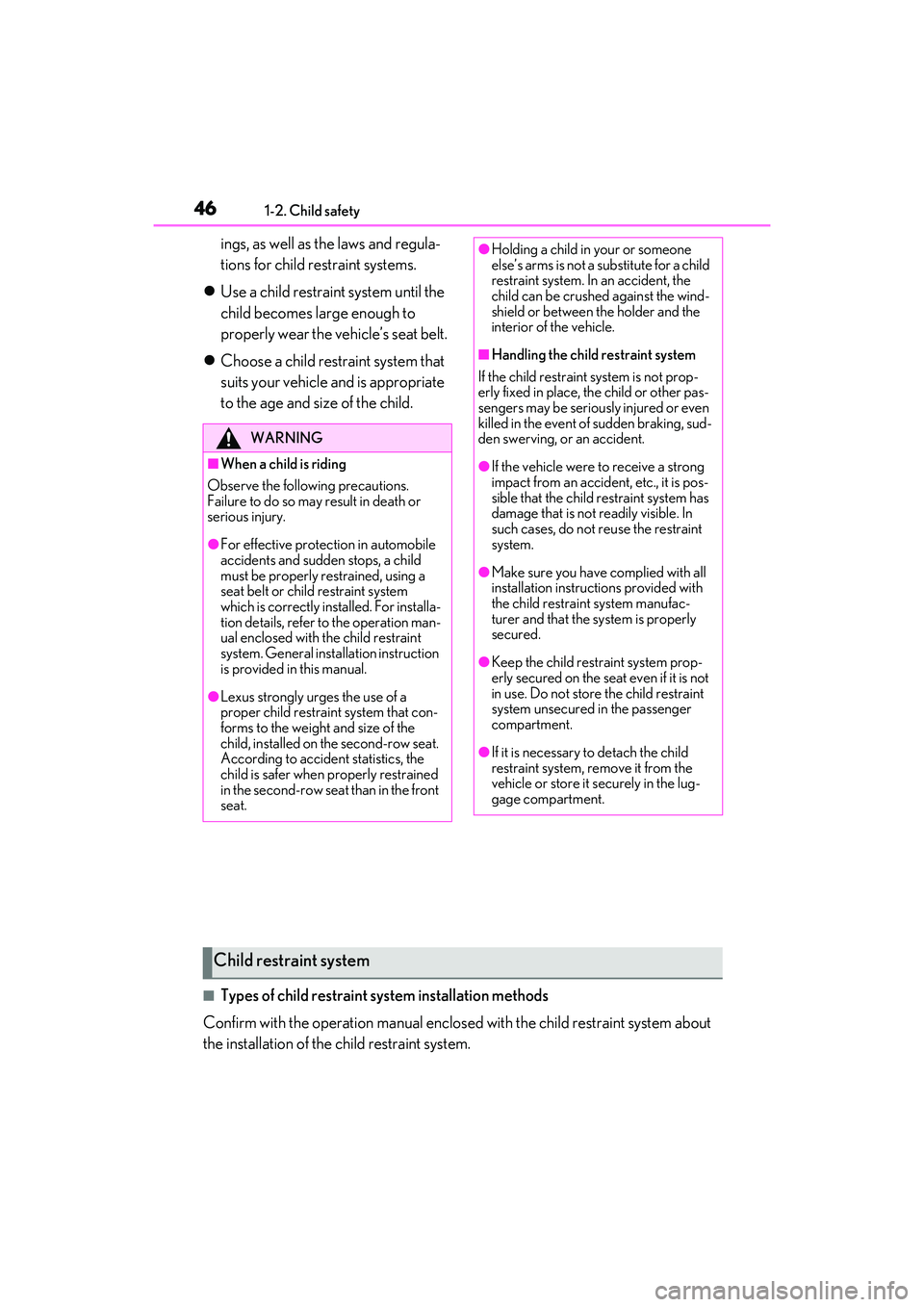 LEXUS RX450h 2022 Service Manual 461-2. Child safety
ings, as well as the laws and regula-
tions for child restraint systems.
Use a child restraint system until the
child becomes large enough to
properly wear the vehicle’s se LEXUS RX450h 2022 Service Manual 461-2. Child safety
ings, as well as the laws and regula-
tions for child restraint systems.
Use a child restraint system until the
child becomes large enough to
properly wear the vehicle’s se