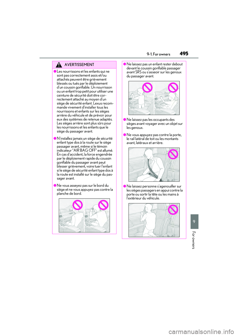 LEXUS RX450h 2022 Owners Manual 4959-1. For owners
9
For owners
AVERTISSEMENT
●Les nourrissons et les enfants qui ne
sont pas correctement assis et/ou
attachés peuvent être grièvement
blessés ou tués par le déploiement
d LEXUS RX450h 2022 Owners Manual 4959-1. For owners
9
For owners
AVERTISSEMENT
●Les nourrissons et les enfants qui ne
sont pas correctement assis et/ou
attachés peuvent être grièvement
blessés ou tués par le déploiement
d