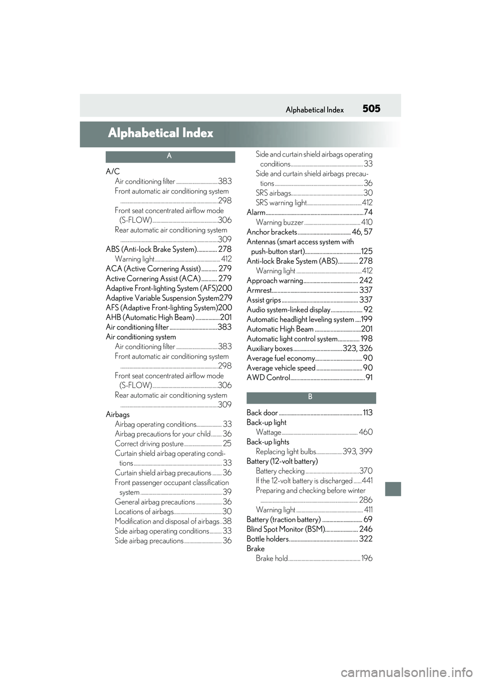 LEXUS RX450h 2022 Owners Manual 505Alphabetical Index
Alphabetical Index
A
A/CAir conditioning filter ...............................383
Front automatic air conditioning system........................................................ LEXUS RX450h 2022 Owners Manual 505Alphabetical Index
Alphabetical Index
A
A/CAir conditioning filter ...............................383
Front automatic air conditioning system........................................................
