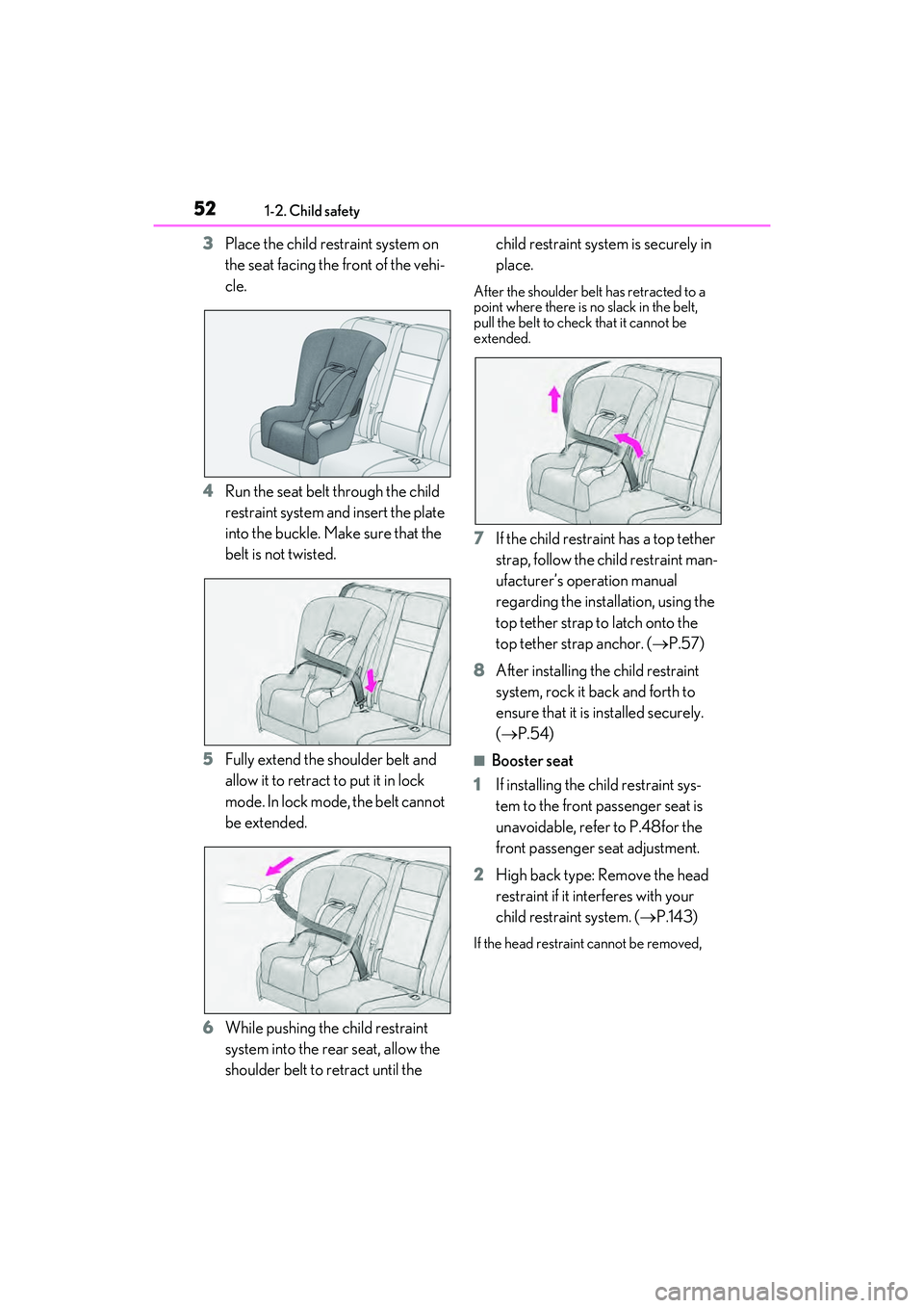 LEXUS RX450h 2022 Workshop Manual 521-2. Child safety
3Place the child restraint system on
the seat facing the front of the vehi-
cle.
4 Run the seat belt through the child
restraint system and insert the plate
into the buckle. Mak LEXUS RX450h 2022 Workshop Manual 521-2. Child safety
3Place the child restraint system on
the seat facing the front of the vehi-
cle.
4 Run the seat belt through the child
restraint system and insert the plate
into the buckle. Mak