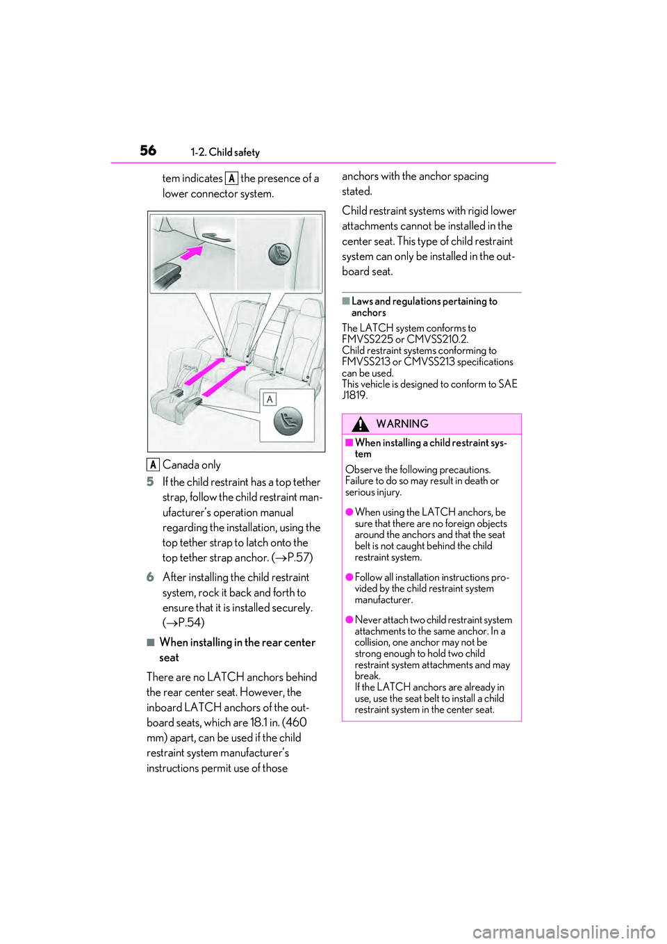 LEXUS RX450h 2022 Owners Guide 561-2. Child safety
tem indicates   the presence of a 
lower connector system.
Canada only
5 If the child restraint has a top tether 
strap, follow the child restraint man-
ufacturer’s operation man