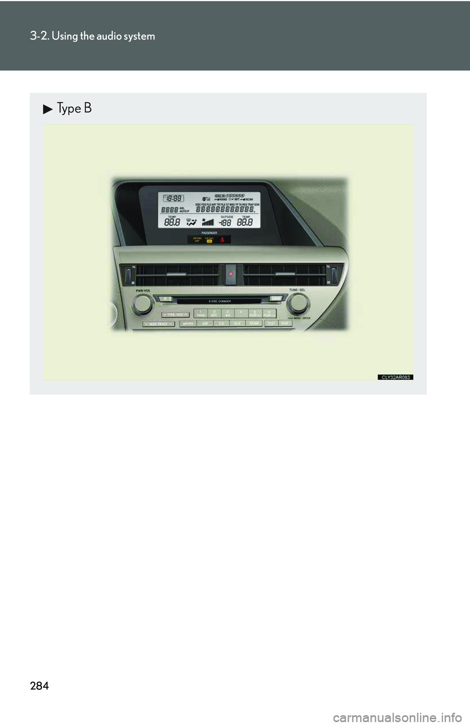LEXUS RX350 2011  Owners Manual 284
3-2. Using the audio system
Type B  