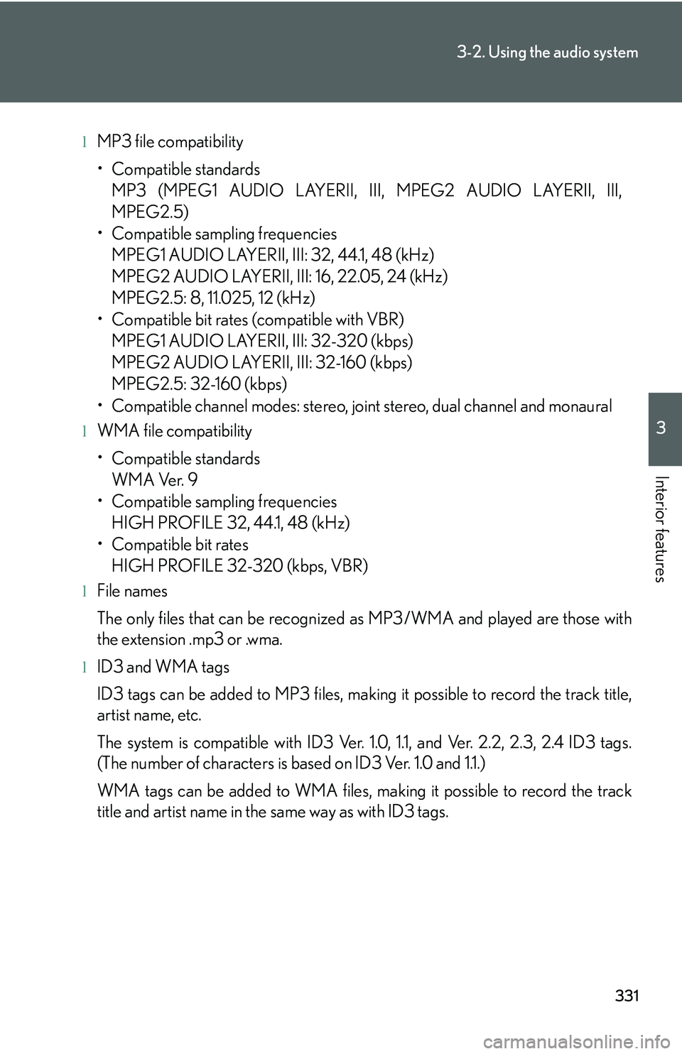 LEXUS RX350 2011  Owners Manual 331
3-2. Using the audio system
3

Interior features
lMP3 file compatibility
