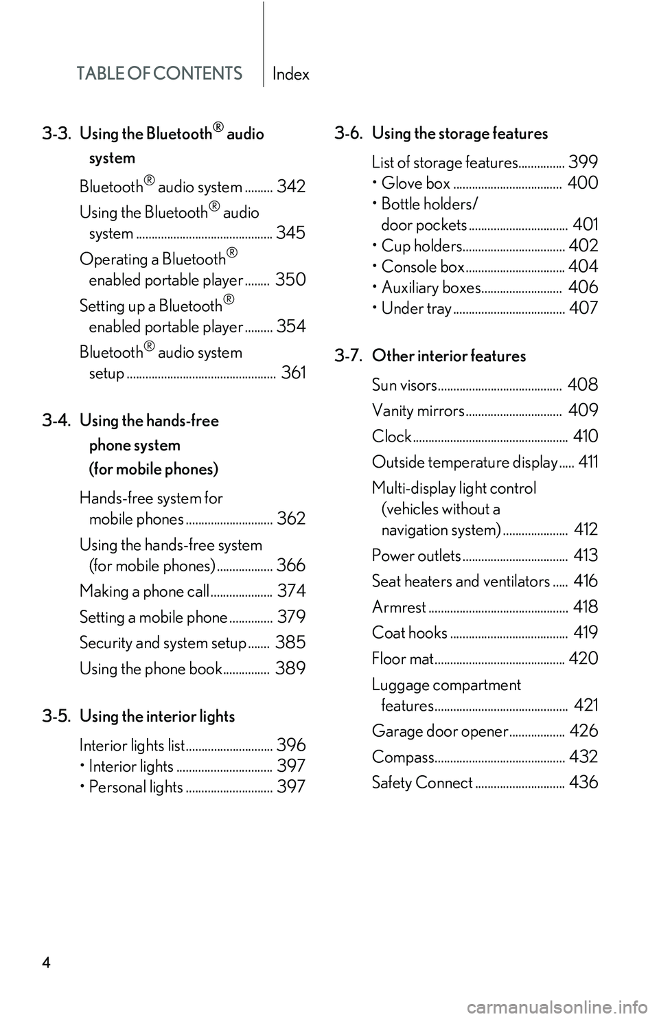 LEXUS RX350 2011 Manual PDF TABLE OF CONTENTSIndex
4
3-3.Using the Bluetooth® audio 
system
Bluetooth® audio system ......... 342
Using the Bluetooth® audio 
system ............................................ 345
Operating a