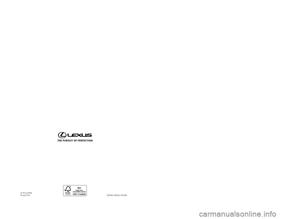 LEXUS RX350 2012 Manual Online 20 1 4
RX   350Warranty and Service S  Guide
Owner  a menities     |     Warranty  i nformation     |     Maintenance  r equirements13- t c S -07194  
Printed   7/ 1 3 00505–14WSG– r X 350  
13-TC
