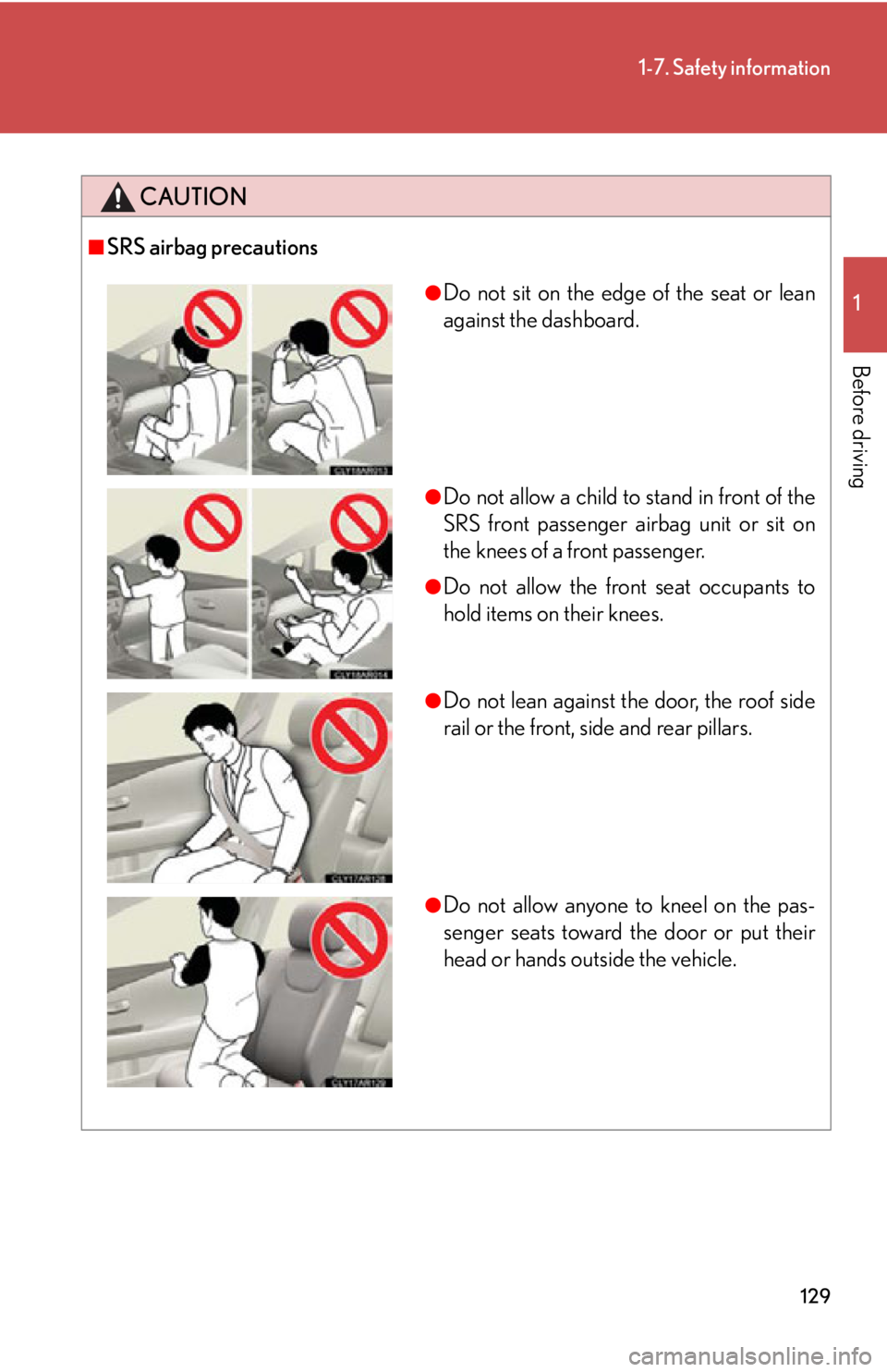 LEXUS RX350 2015 Owners Manual 1291-7. Safety information
1
Before driving CAUTION■
SRS airbag precautions ●
Do not sit on the edge of the seat or lean
against the dashboard.
●
Do not allow a child to stand in front of the
SR LEXUS RX350 2015 Owners Manual 1291-7. Safety information
1
Before driving CAUTION■
SRS airbag precautions ●
Do not sit on the edge of the seat or lean
against the dashboard.
●
Do not allow a child to stand in front of the
SR