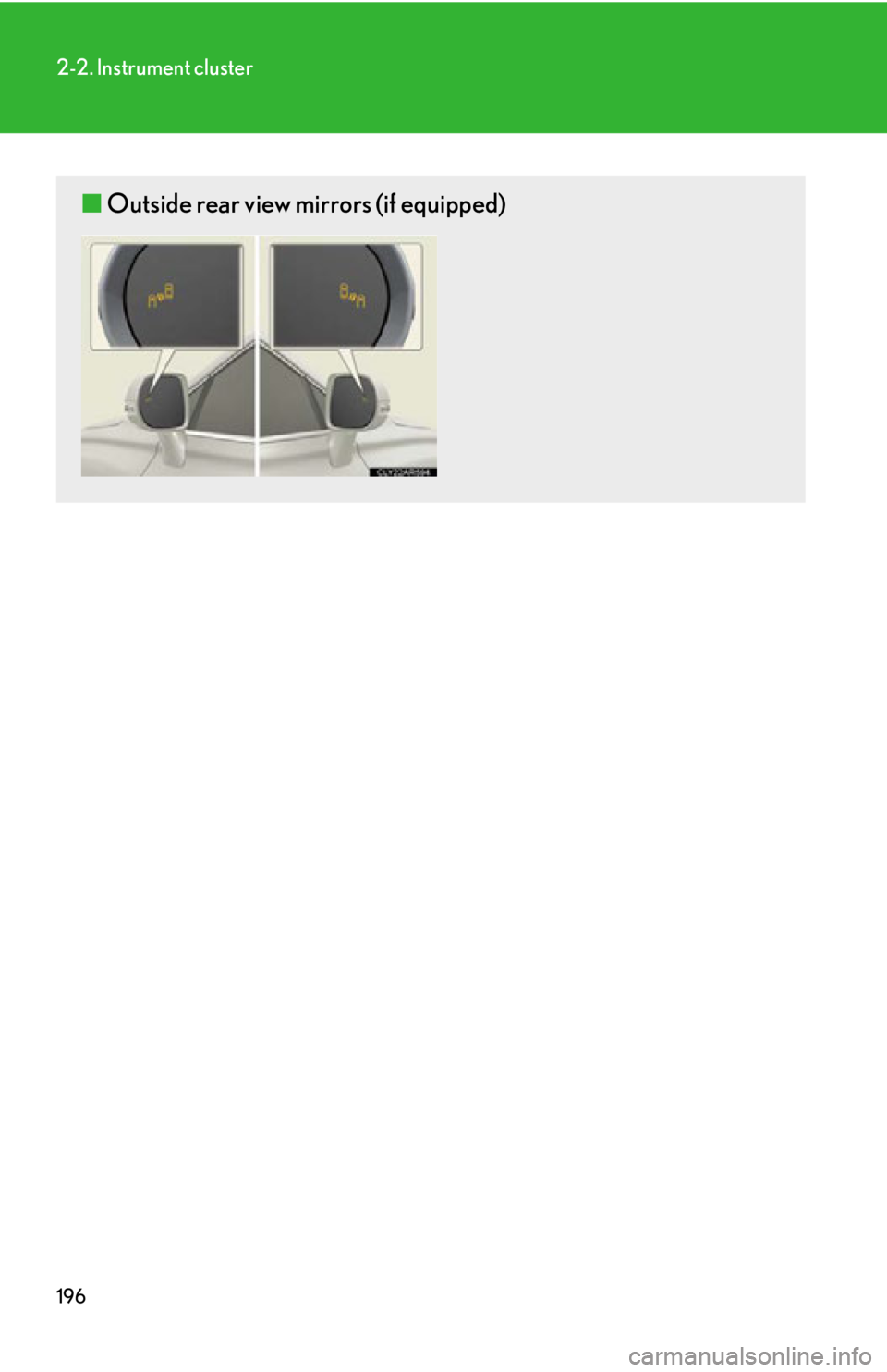 LEXUS RX350 2015  Owners Manual 1962-2. Instrument cluster
■ Outside rear view mirrors (if equipped) 