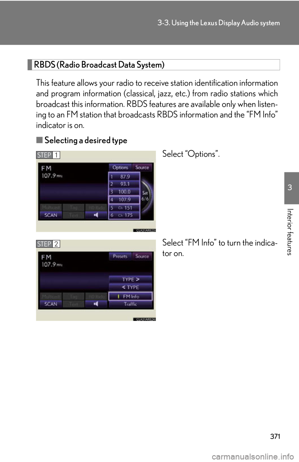 LEXUS RX350 2015  Owners Manual 3713-3. Using the Lexus Display Audio system
3
Interior features RBDS (Radio Broadcast Data System)
This feature allows your radio to  receive station identification information
and program informatio