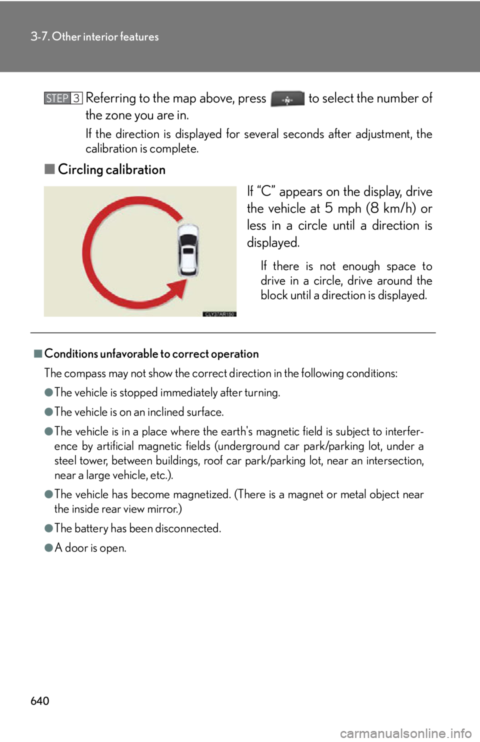 LEXUS RX350 2015  Owners Manual 6403-7. Other interior features
Referring to the map above, pr ess   to select the number of
the zone you are in. If the direction is displayed for several seconds after adjustment, the
calibration is