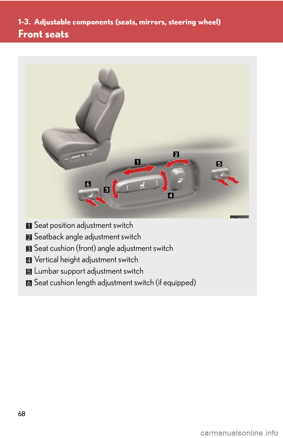 LEXUS RX350 2015 Owners Manual 681-3. Adjustable components (s eats, mirrors, steering wheel)
Front seats
Seat position adjustment switch
Seatback angle adjustment switch
Seat cushion (front) angle adjustment switch
Vertical height LEXUS RX350 2015 Owners Manual 681-3. Adjustable components (s eats, mirrors, steering wheel)
Front seats
Seat position adjustment switch
Seatback angle adjustment switch
Seat cushion (front) angle adjustment switch
Vertical height
