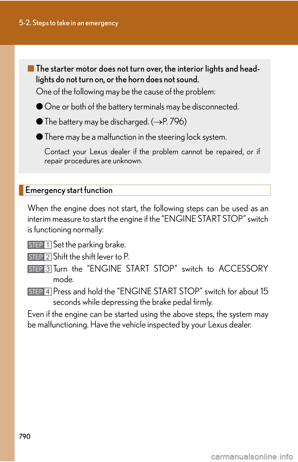 LEXUS RX350 2015 Owners Manual 7905-2. Steps to take in an emergency
Emergency start function
When the engine does no t start, the following s teps can be used as an
interim measure to start the engine if the “ENGINE START STOP LEXUS RX350 2015 Owners Manual 7905-2. Steps to take in an emergency
Emergency start function
When the engine does no t start, the following s teps can be used as an
interim measure to start the engine if the “ENGINE START STOP