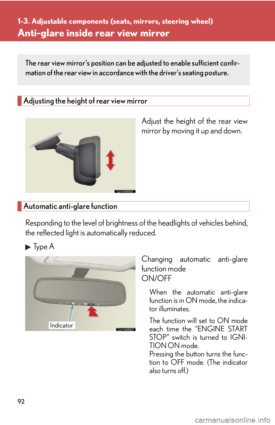 LEXUS RX350 2015 Owners Manual 921-3. Adjustable components (seats, mirrors, steering wheel)
Anti-glare inside rear view mirror Adjusting the height of rear view mirror
Adjust the height of the rear view
mirror by moving it up and LEXUS RX350 2015 Owners Manual 921-3. Adjustable components (seats, mirrors, steering wheel)
Anti-glare inside rear view mirror Adjusting the height of rear view mirror
Adjust the height of the rear view
mirror by moving it up and