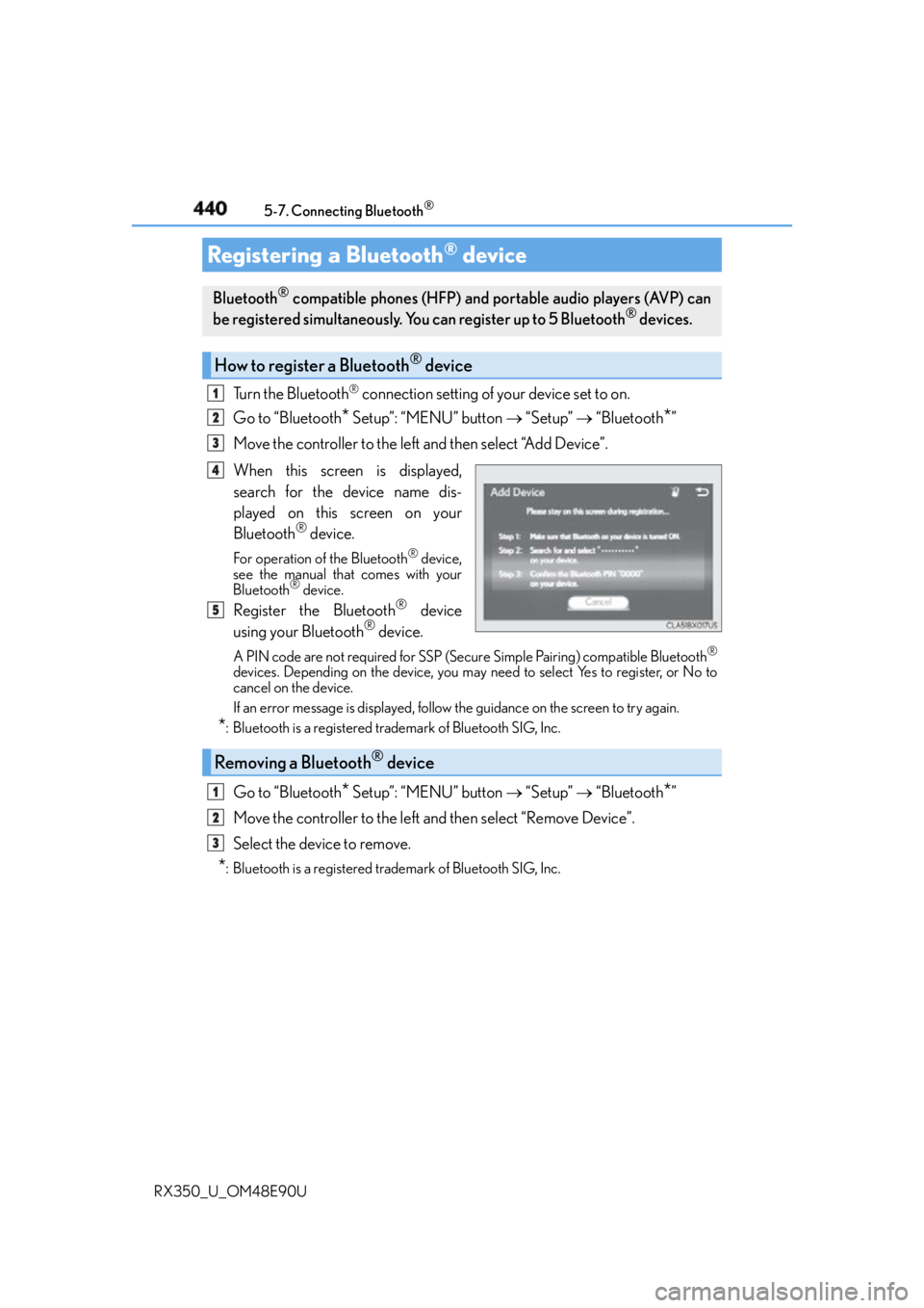 LEXUS RX350 2016 Owners Manual 440 5-7. Connecting Bluetooth ®
RX350_U_OM48E90U Turn the Bluetooth ®
connection setting of your device set to on.
Go to “Bluetooth
* Setup”: “MENU” button “Setup” “Bluet LEXUS RX350 2016 Owners Manual 440 5-7. Connecting Bluetooth ®
RX350_U_OM48E90U Turn the Bluetooth ®
connection setting of your device set to on.
Go to “Bluetooth
* Setup”: “MENU” button “Setup” “Bluet