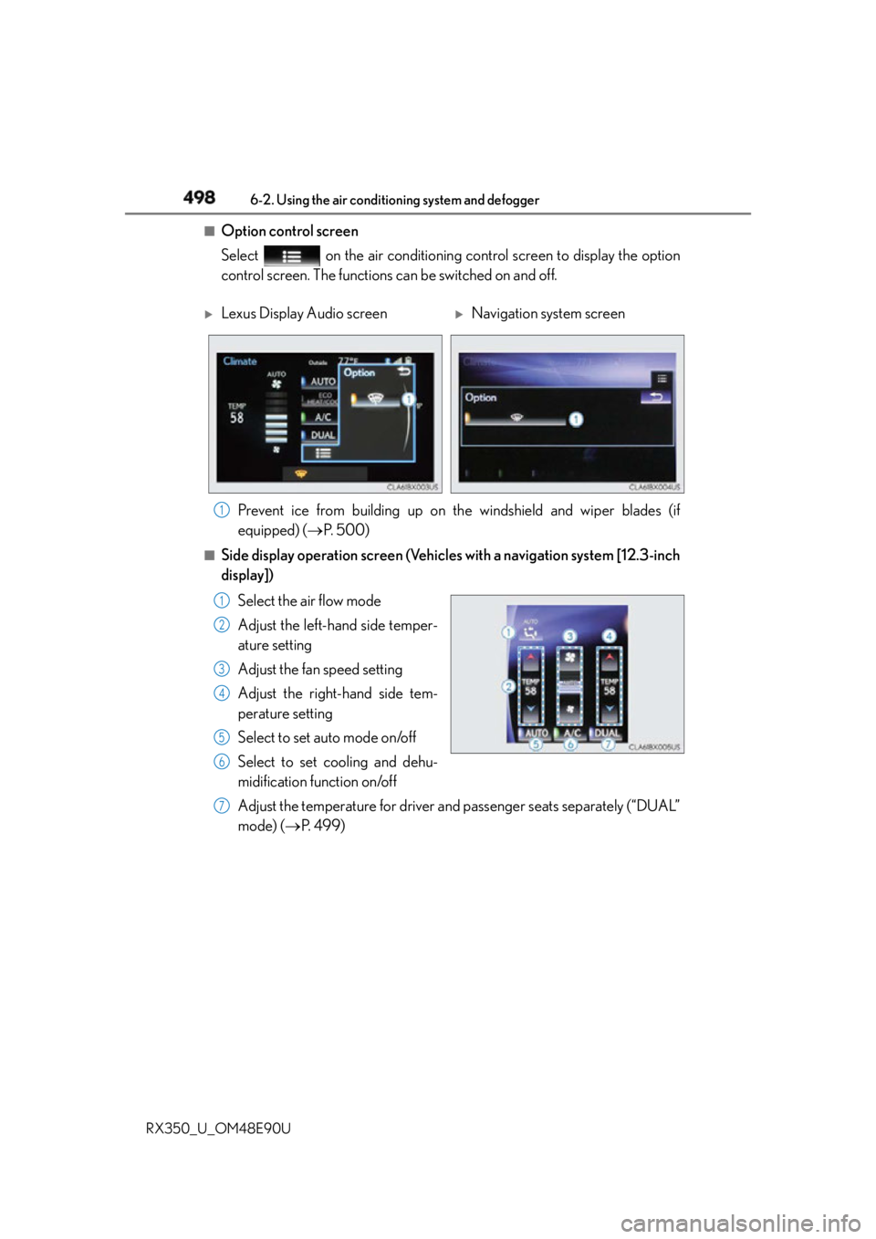 LEXUS RX350 2016  Owners Manual 498 6-2. Using the air conditio ning system and defogger
RX350_U_OM48E90U ■
Option control screen
Select   on the air conditioning control screen to display the option
control screen. The functions 