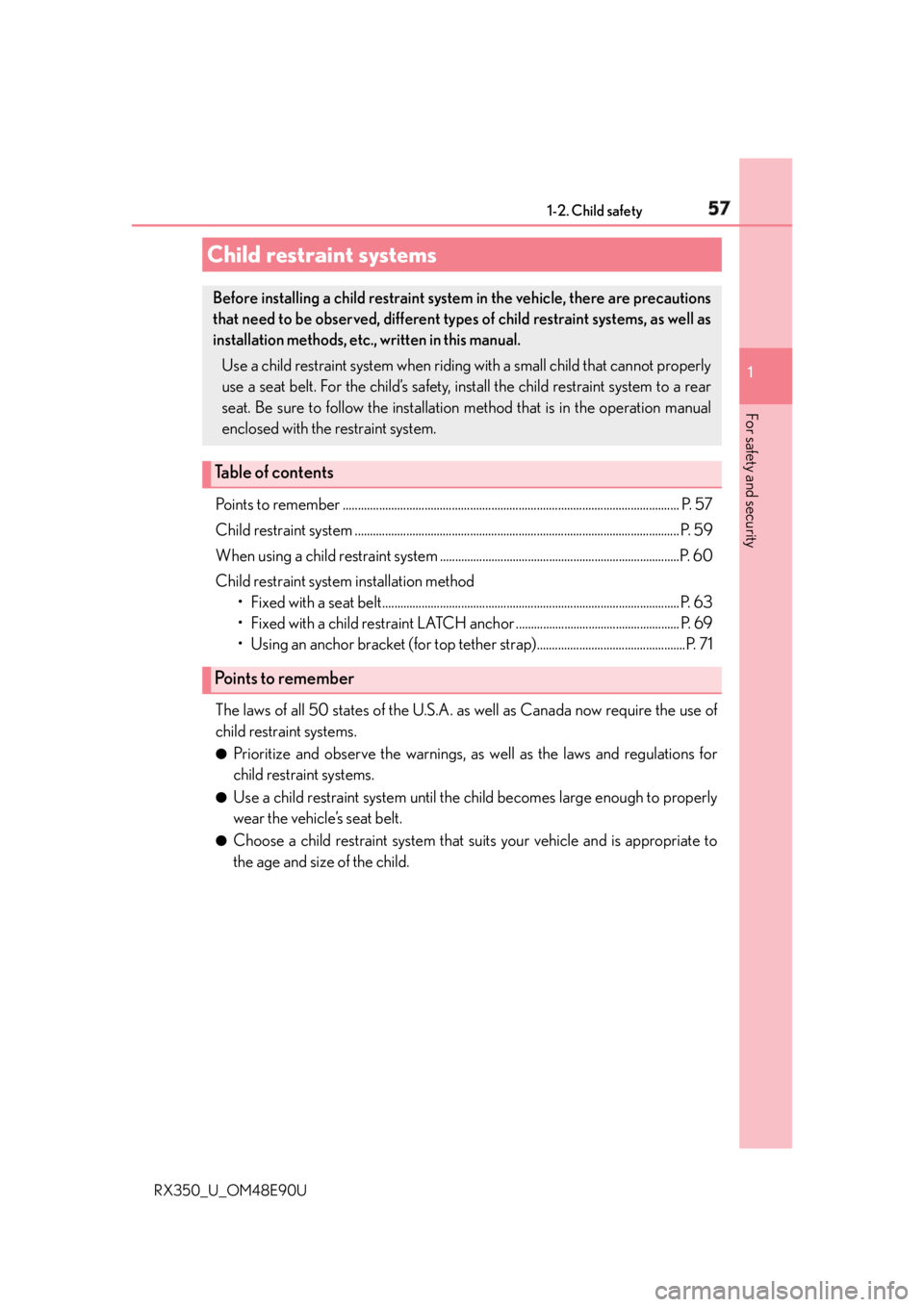 LEXUS RX350 2016 Workshop Manual 571-2. Child safety
1
For safety and security
RX350_U_OM48E90U Points to remember ............................................................................................................. .. P. 57