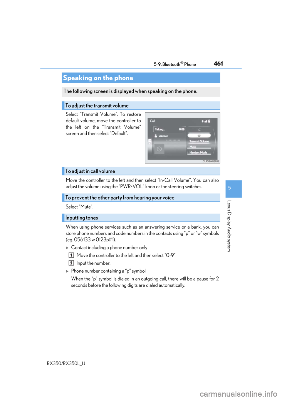 LEXUS RX350 2019  Owners Manual 4615-9. Bluetooth ®
 Phone
5
Lexus Display Audio system
RX350/RX350L_U Select “Transmit Volume”. To restore
default volume, move the controller to
the left on the “Transmit Volume”
screen and
