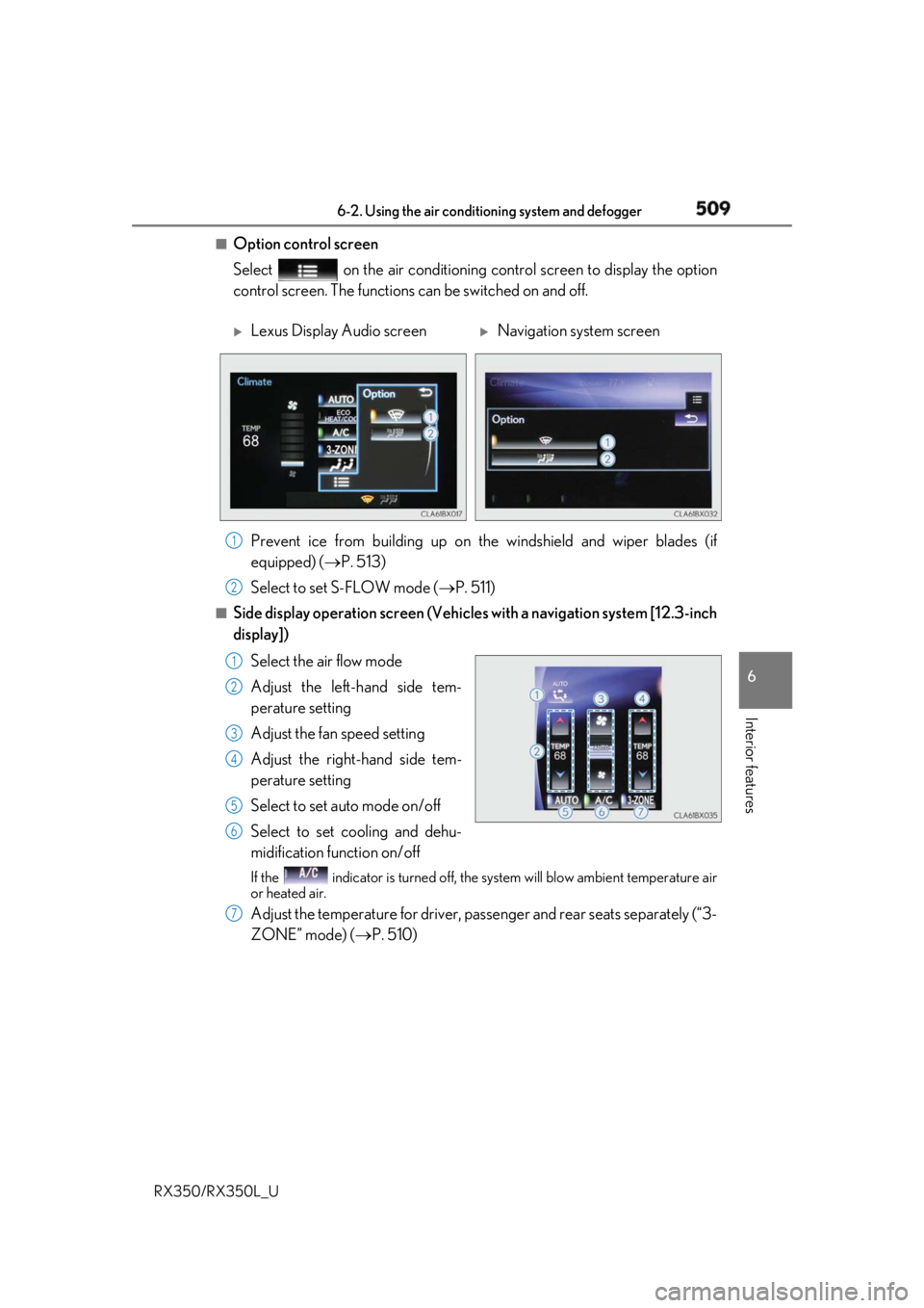 LEXUS RX350 2019  Owners Manual 5096-2. Using the air conditioning system and defogger
6
Interior features
RX350/RX350L_U ■
Option control screen
Select   on the air conditioning control screen to display the option
control screen