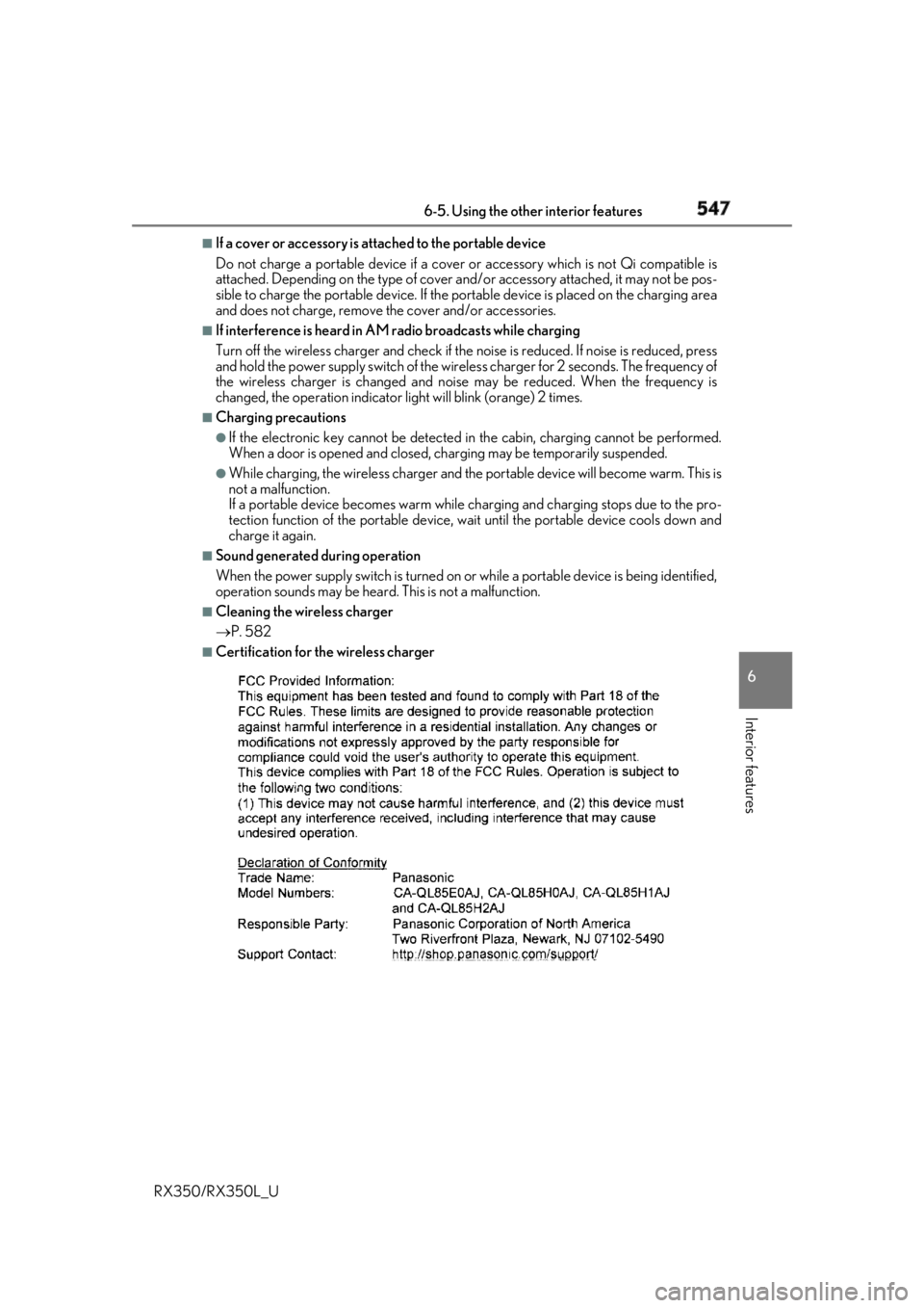 LEXUS RX350 2019  Owners Manual 5476-5. Using the other interior features
6
Interior features
RX350/RX350L_U ■
If a cover or accessory is attached to the portable device
Do not charge a portable device if a cover  or accessory whi