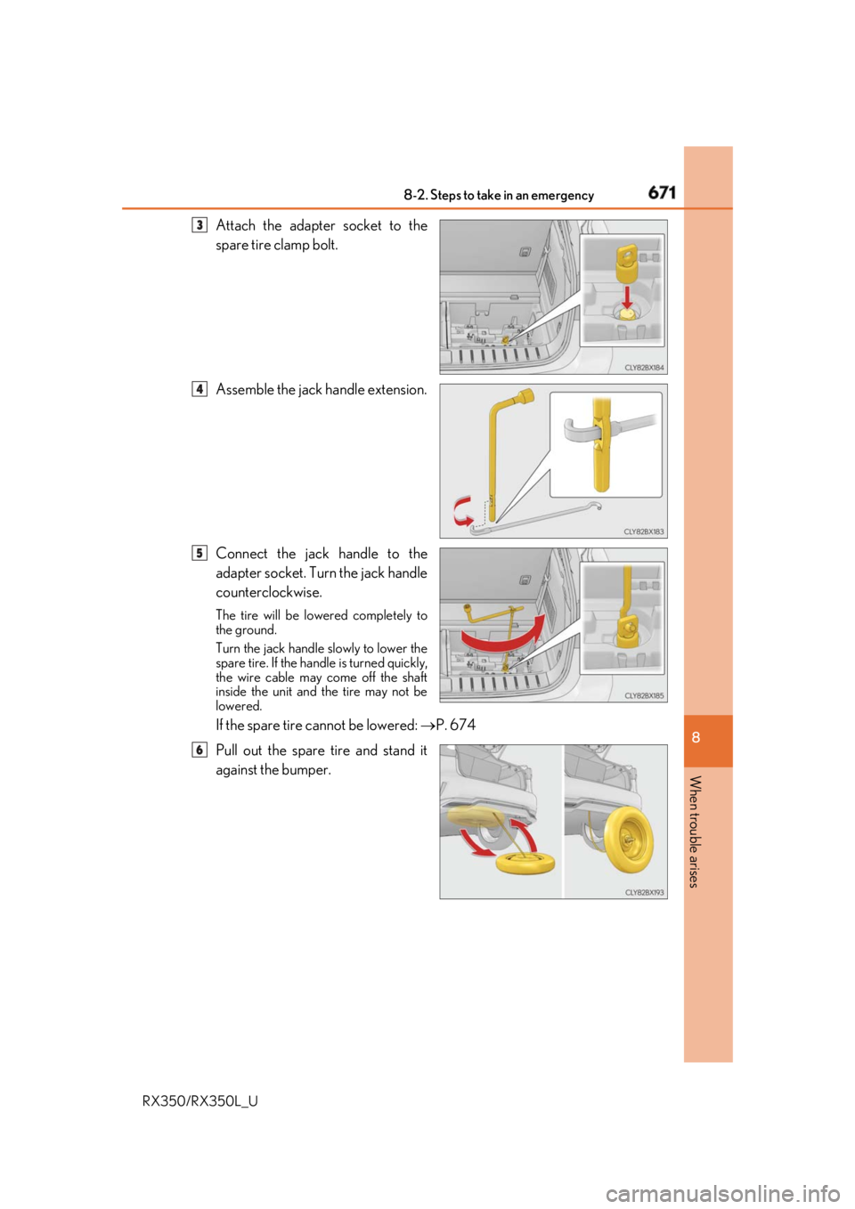 LEXUS RX350 2019 Owners Manual 6718-2. Steps to take in an emergency
8
When trouble arises
RX350/RX350L_U Attach the adapter socket to the
spare tire clamp bolt.
Assemble the jack handle extension.
Connect the jack handle to the
ad LEXUS RX350 2019 Owners Manual 6718-2. Steps to take in an emergency
8
When trouble arises
RX350/RX350L_U Attach the adapter socket to the
spare tire clamp bolt.
Assemble the jack handle extension.
Connect the jack handle to the
ad