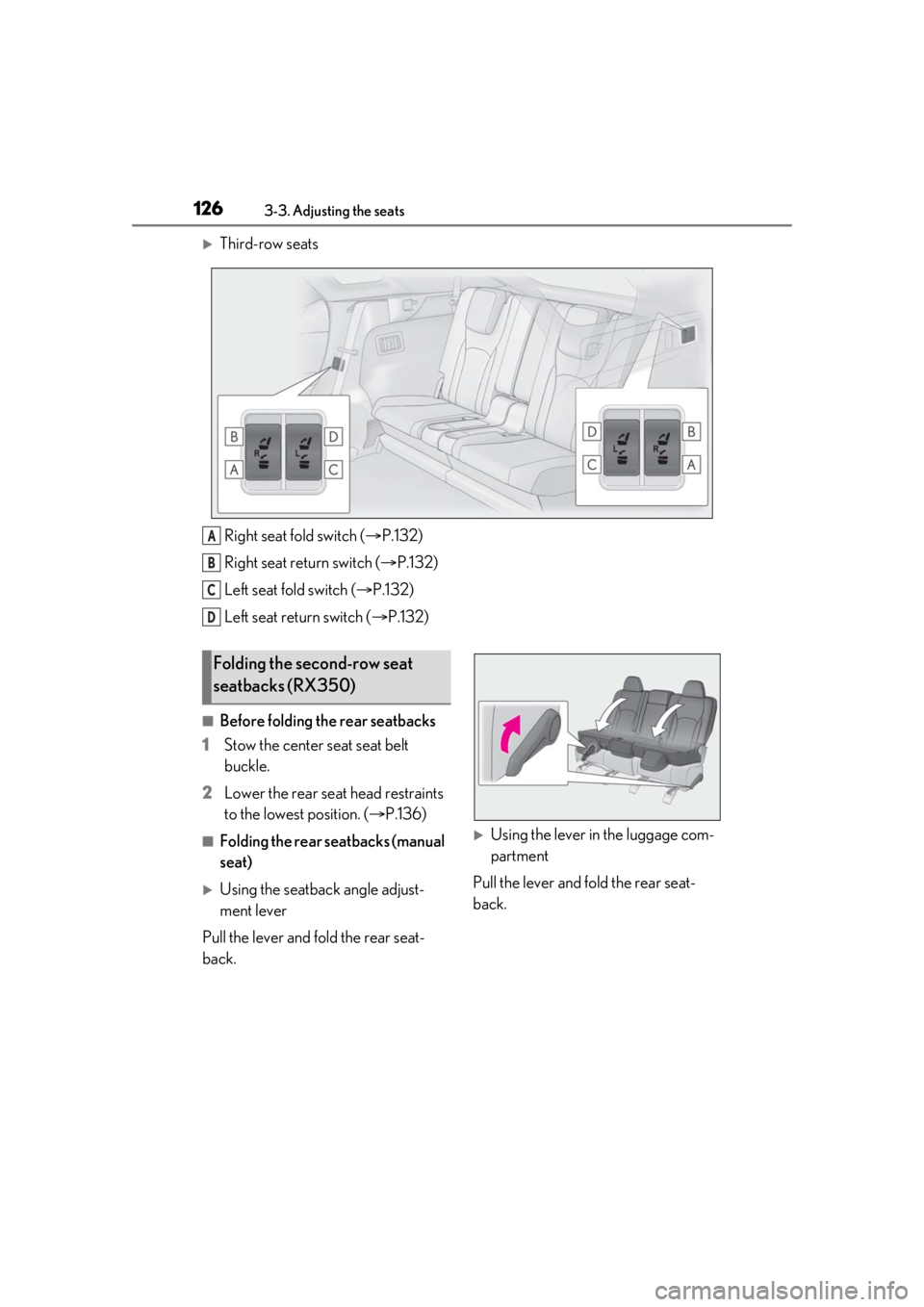 LEXUS RX350 2021 Owners Manual 1263-3. Adjusting the seats
Third-row seatsRight seat fold switch ( P.132)
Right seat return switch ( P.132)
Left seat fold switch ( P.132)
Left seat return switch ( P.132)
■Before fo LEXUS RX350 2021 Owners Manual 1263-3. Adjusting the seats
Third-row seatsRight seat fold switch ( P.132)
Right seat return switch ( P.132)
Left seat fold switch ( P.132)
Left seat return switch ( P.132)
■Before fo