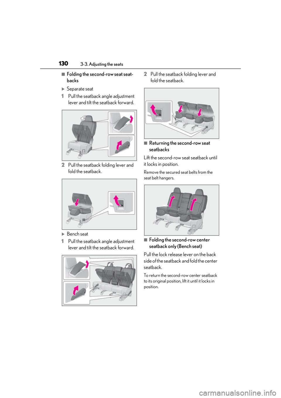 LEXUS RX350 2021 Owners Manual 1303-3. Adjusting the seats
■Folding the second-row seat seat-
backs
Separate seat
1 Pull the seatback angle adjustment
lever and tilt the seatback forward.
2 Pull the seatback folding lever and LEXUS RX350 2021 Owners Manual 1303-3. Adjusting the seats
■Folding the second-row seat seat-
backs
Separate seat
1 Pull the seatback angle adjustment
lever and tilt the seatback forward.
2 Pull the seatback folding lever and