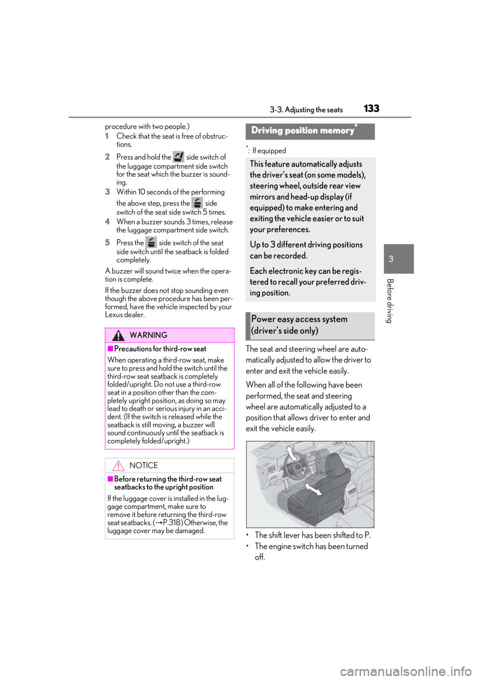 LEXUS RX350 2021 Owners Guide 1333-3. Adjusting the seats
3
Before driving
procedure with two people.)
1Check that the seat  is free of obstruc-
tions.
2 Press and hold the   side switch of 
the luggage compartment side switch 
fo