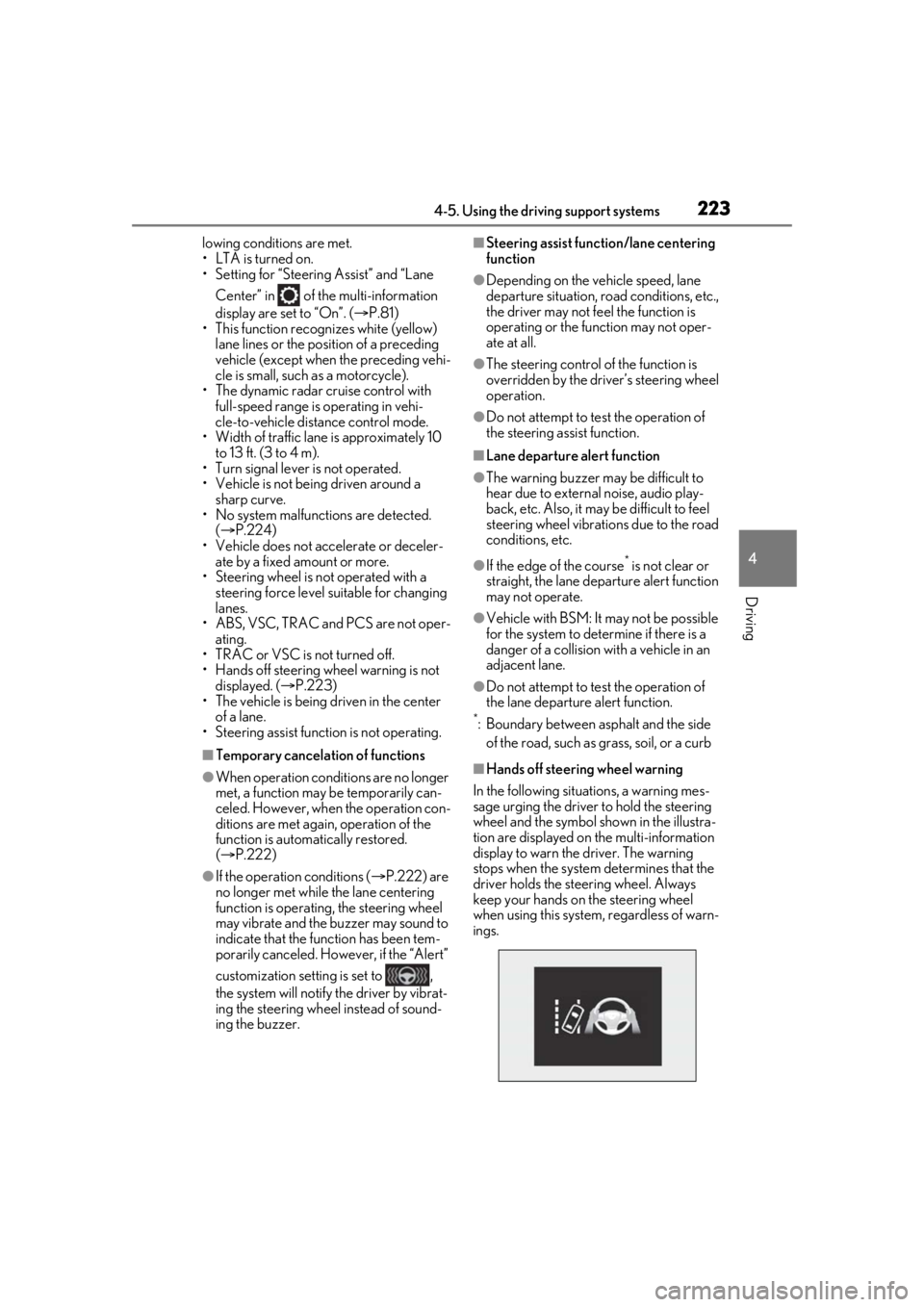 LEXUS RX350 2021 Owners Manual 2234-5. Using the driving support systems
4
Driving
lowing conditions are met.
• LTA is turned on.
• Setting for “Steering Assist” and “Lane Center” in of the multi-information
display LEXUS RX350 2021 Owners Manual 2234-5. Using the driving support systems
4
Driving
lowing conditions are met.
• LTA is turned on.
• Setting for “Steering Assist” and “Lane Center” in of the multi-information
display