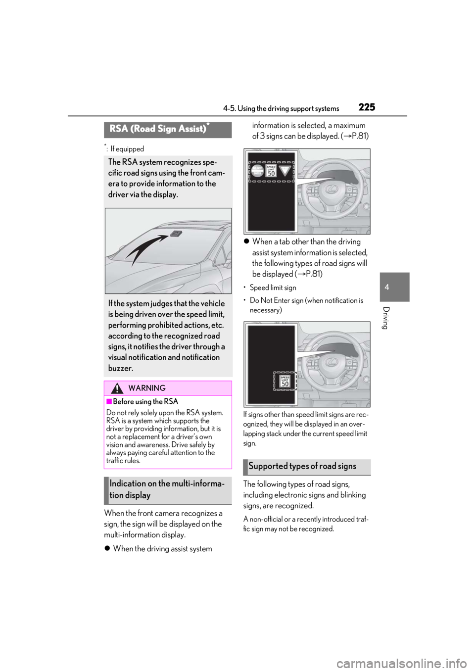 LEXUS RX350 2021 Repair Manual 2254-5. Using the driving support systems
4
Driving
*:If equipped
When the front camera recognizes a
sign, the sign will be displayed on the
multi-information display.
When the driving assist sys LEXUS RX350 2021 Repair Manual 2254-5. Using the driving support systems
4
Driving
*:If equipped
When the front camera recognizes a
sign, the sign will be displayed on the
multi-information display.
When the driving assist sys