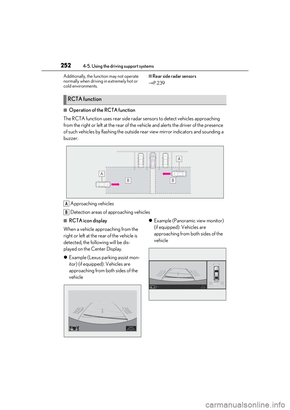 LEXUS RX350 2021 Service Manual 2524-5. Using the driving support systems
Additionally, the function may not operate
normally when driving in extremely hot or
cold environments.■Rear side radar sensors
P.239
■Operation of LEXUS RX350 2021 Service Manual 2524-5. Using the driving support systems
Additionally, the function may not operate
normally when driving in extremely hot or
cold environments.■Rear side radar sensors
P.239
■Operation of