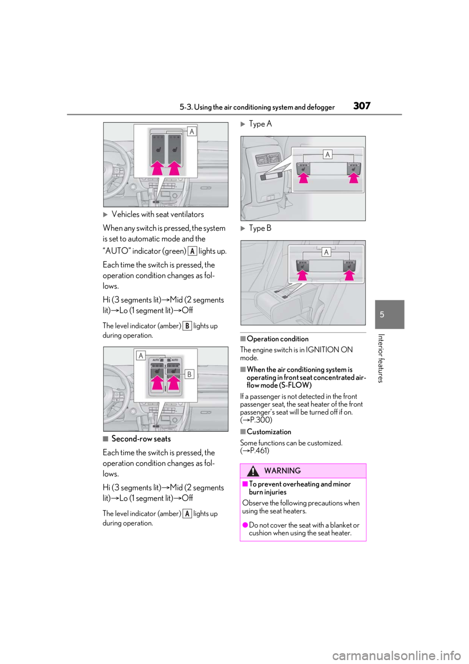 LEXUS RX350 2021 Owners Manual 3075-3. Using the air conditioning system and defogger
5
Interior features
Vehicles with seat ventilators
When any switch is pressed, the system 
is set to automatic mode and the 
“AUTO” indica