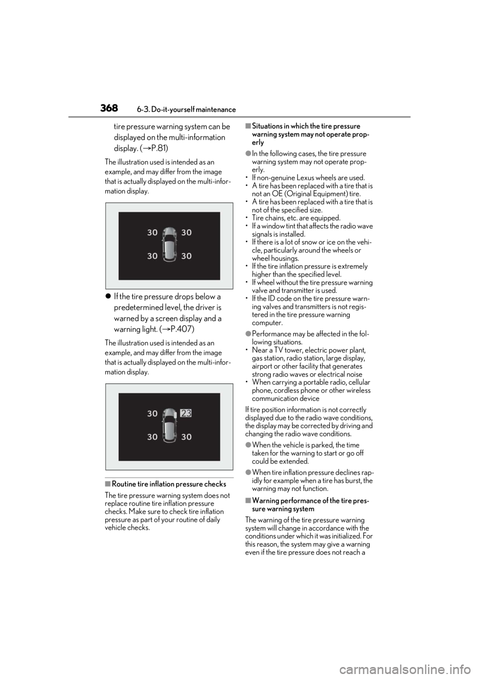 LEXUS RX350 2021 Owners Manual 3686-3. Do-it-yourself maintenance
tire pressure warning system can be
displayed on the multi-information
display. (P.81)
The illustration used is intended as an
example, and may differ from the LEXUS RX350 2021 Owners Manual 3686-3. Do-it-yourself maintenance
tire pressure warning system can be
displayed on the multi-information
display. (P.81)
The illustration used is intended as an
example, and may differ from the