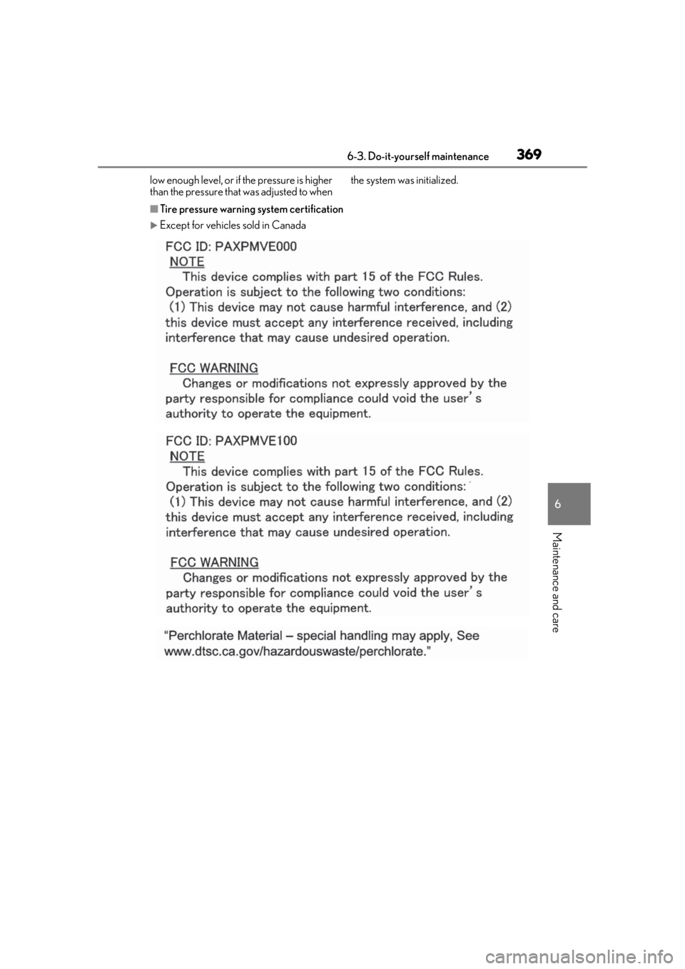 LEXUS RX350 2021 Owners Manual 3696-3. Do-it-yourself maintenance
6
Maintenance and care
low enough level, or if the pressure is higher
than the pressure that was adjusted to when the system was initialized.
■Tire pressure warn LEXUS RX350 2021 Owners Manual 3696-3. Do-it-yourself maintenance
6
Maintenance and care
low enough level, or if the pressure is higher
than the pressure that was adjusted to when the system was initialized.
■Tire pressure warn