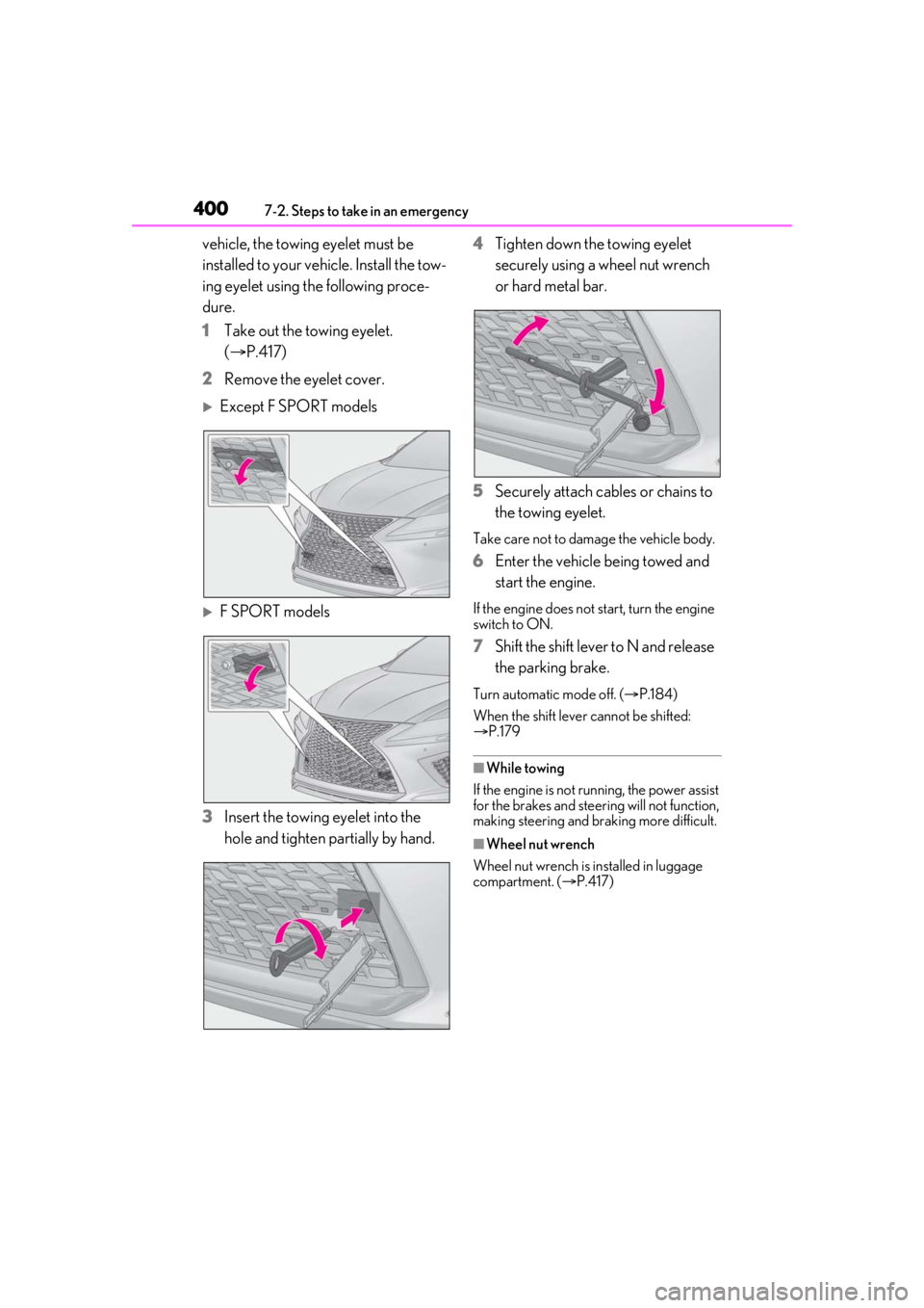 LEXUS RX350 2021 Owners Manual 4007-2. Steps to take in an emergency
vehicle, the towing eyelet must be
installed to your vehicle. Install the tow-
ing eyelet using the following proce-
dure.
1Take out the towing eyelet.
(P.41 LEXUS RX350 2021 Owners Manual 4007-2. Steps to take in an emergency
vehicle, the towing eyelet must be
installed to your vehicle. Install the tow-
ing eyelet using the following proce-
dure.
1Take out the towing eyelet.
(P.41