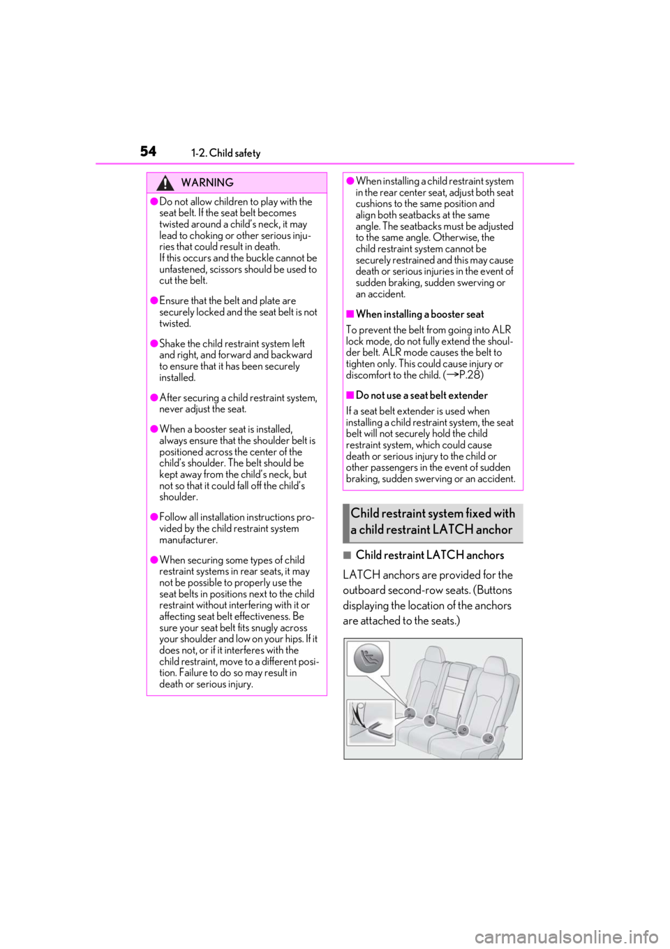 LEXUS RX350 2021  Owners Manual 541-2. Child safety
■Child restraint LATCH anchors
LATCH anchors are provided for the 
outboard second-row seats. (Buttons 
displaying the location of the anchors 
are attached to the seats.)
WARNIN