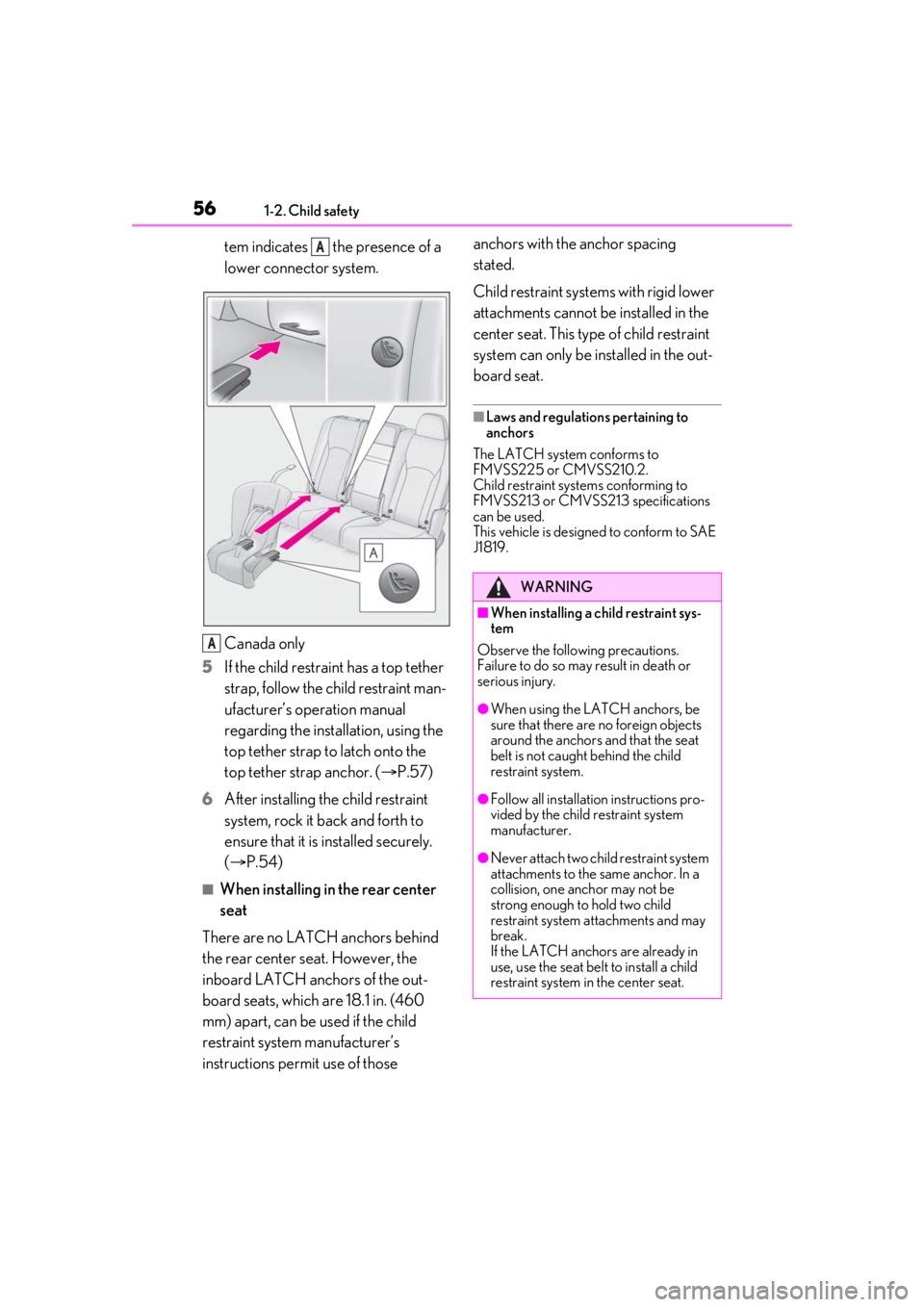 LEXUS RX350 2021 Workshop Manual 561-2. Child safety
tem indicates the presence of a
lower connector system.
Canada only
5 If the child restraint has a top tether
strap, follow the child restraint man-
ufacturer’s operation man LEXUS RX350 2021 Workshop Manual 561-2. Child safety
tem indicates the presence of a
lower connector system.
Canada only
5 If the child restraint has a top tether
strap, follow the child restraint man-
ufacturer’s operation man