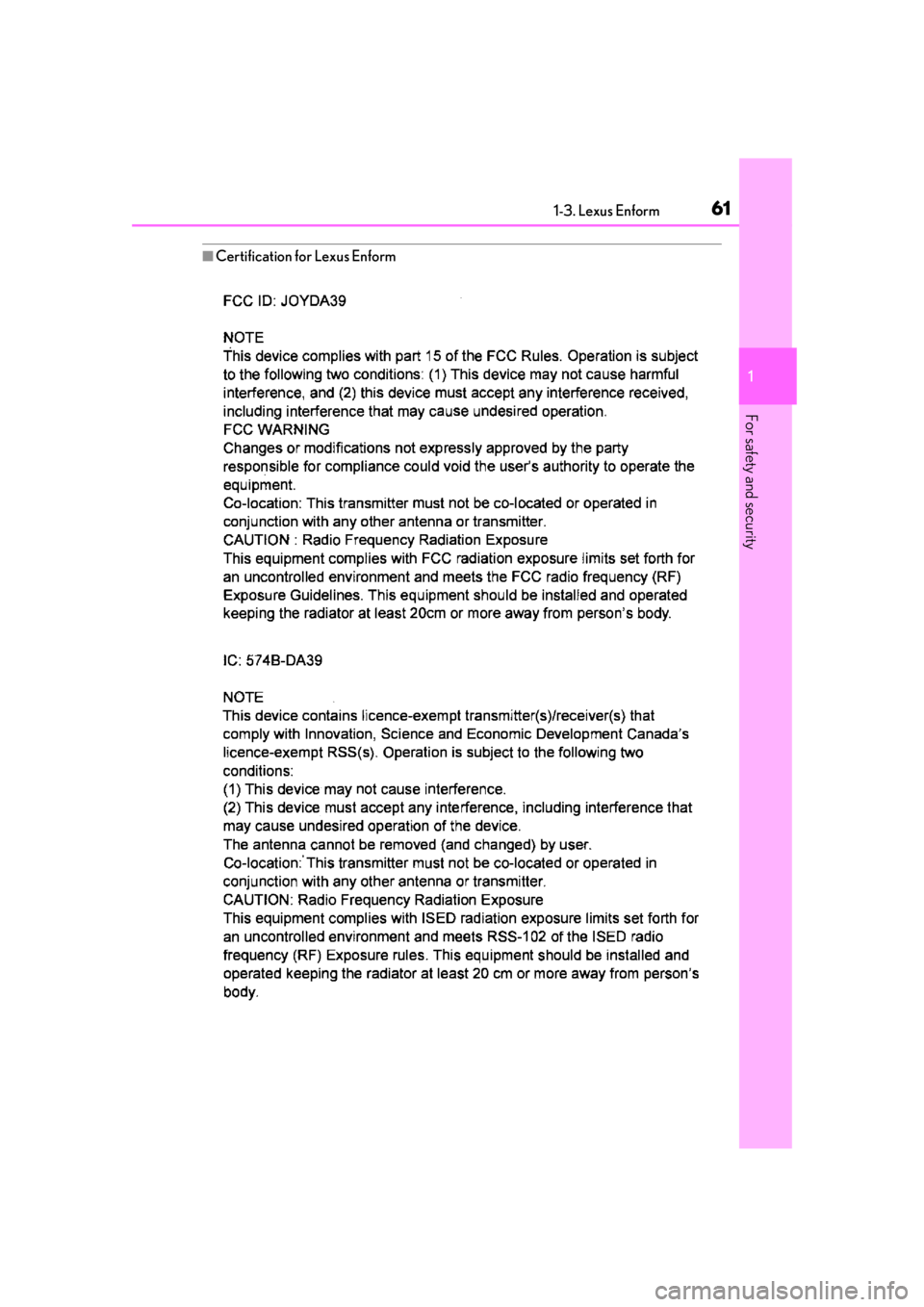 LEXUS RX350 2021 Repair Manual 611-3. Lexus Enform
1
For safety and security
■Certification for Lexus Enform LEXUS RX350 2021 Repair Manual 611-3. Lexus Enform
1
For safety and security
■Certification for Lexus Enform