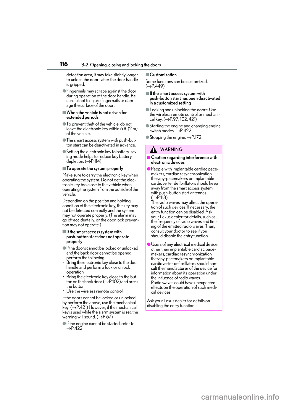 LEXUS RX350 2022  Owners Manual 1163-2. Opening, closing and locking the doors
detection area, it may take slightly longer 
to unlock the doors af ter the door handle 
is gripped.
●Fingernails may scrape against the door 
during o