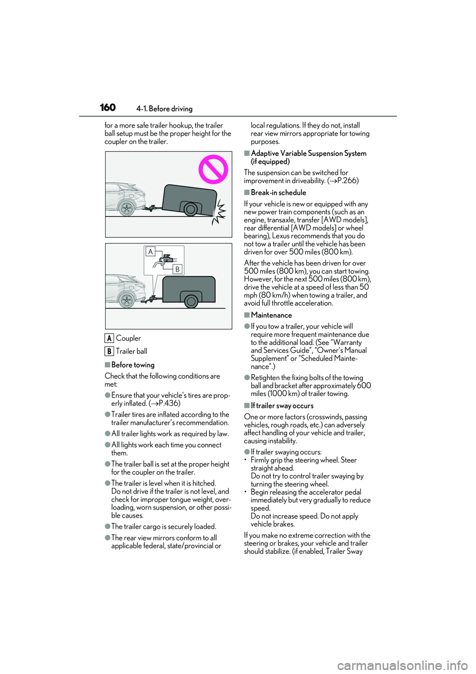 LEXUS RX350 2022  Owners Manual 1604-1. Before driving
for a more safe trailer hookup, the trailer 
ball setup must be the proper height for the 
coupler on the trailer.
Coupler
Trailer ball
■Before towing
Check that the following